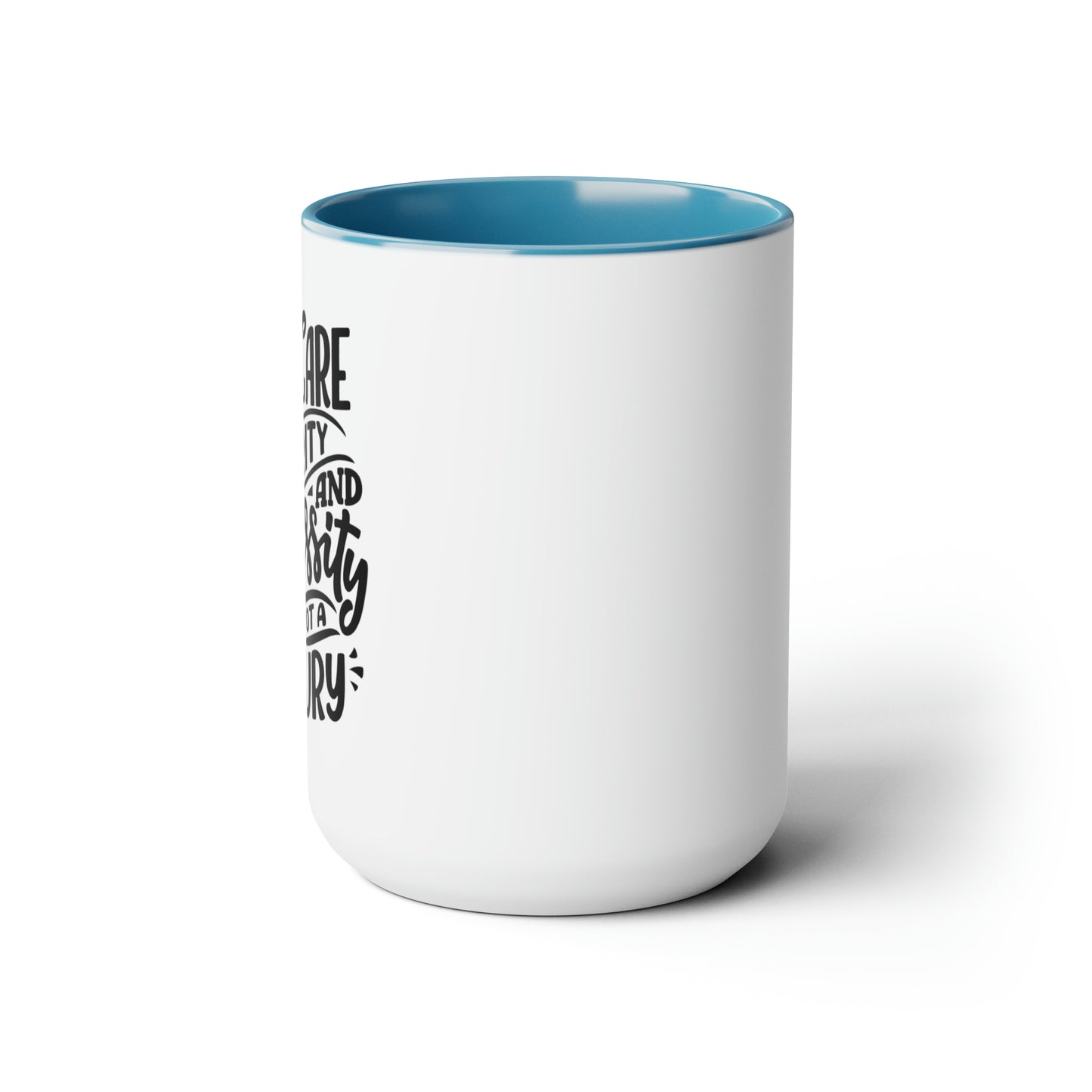 Self Care is a Priority - 15oz Large Mugs - Novelty Tea and Coffee Mug, Self Care Gift, Novelty Mug Gift idea, Novelty Coffee Cup