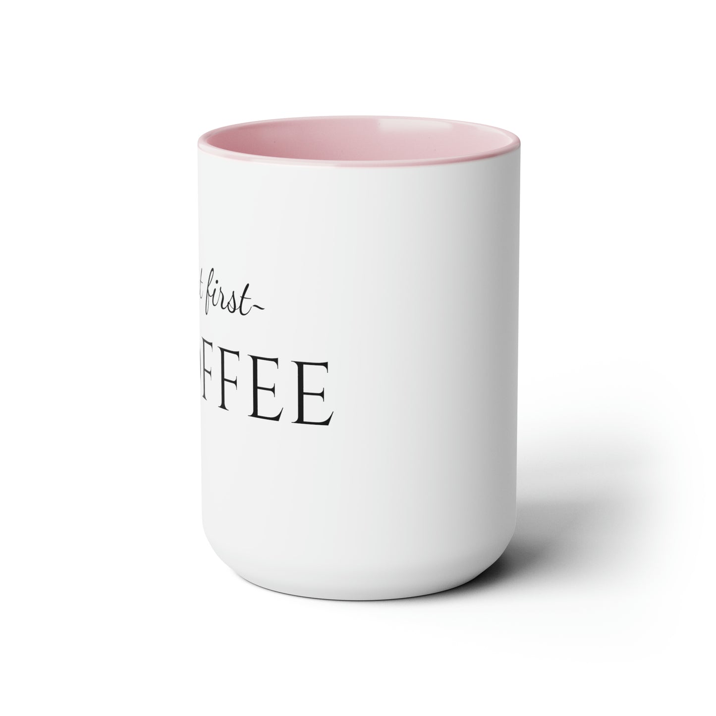 But First, Coffee - 15oz Large Coffee Mugs - Funny Coffee Mug, Mugs With Sayings, Gift for Women and Men, Gift for Him and Her, Humorous Coffee Mug