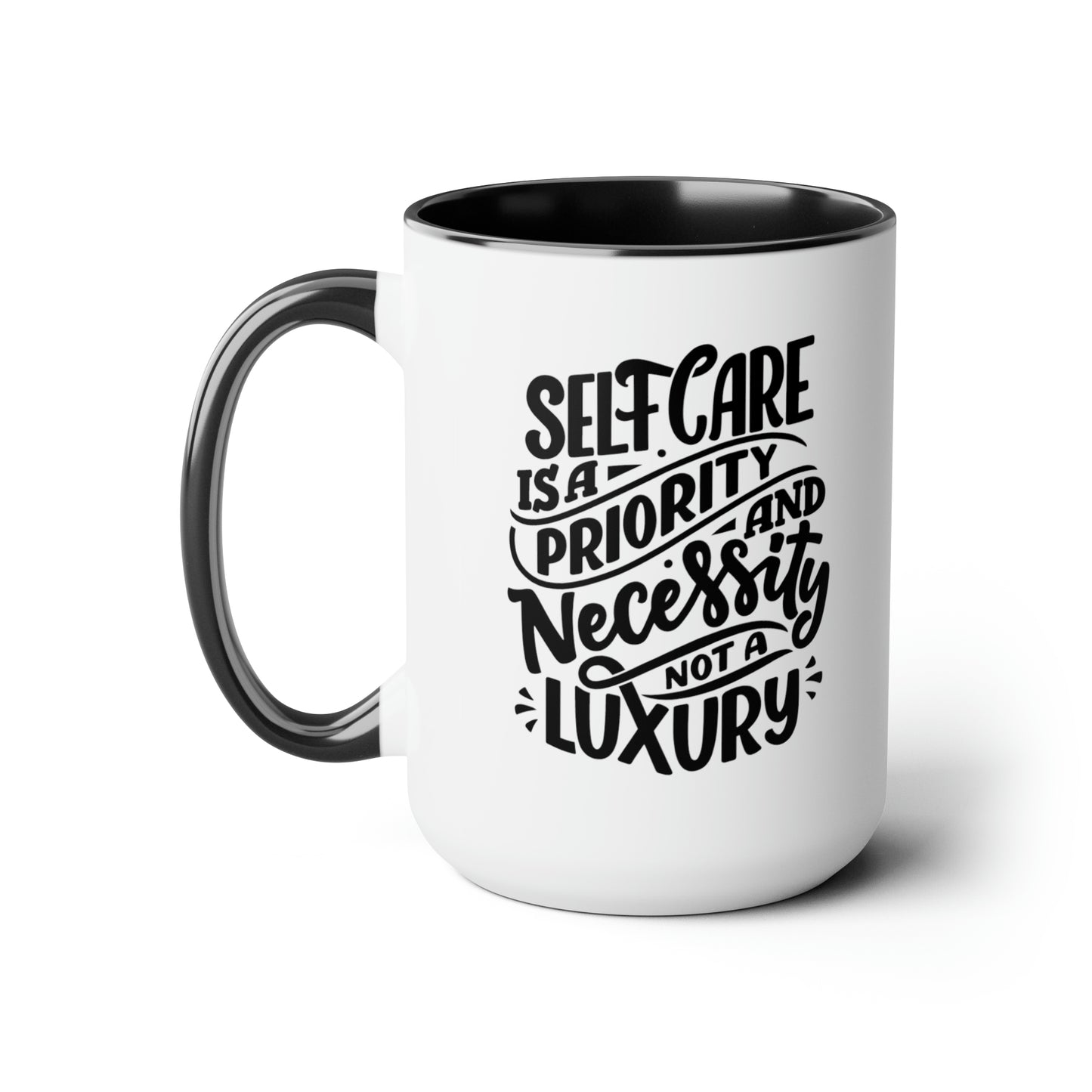 Self Care is a Priority - 15oz Large Mugs - Novelty Tea and Coffee Mug, Self Care Gift, Novelty Mug Gift idea, Novelty Coffee Cup