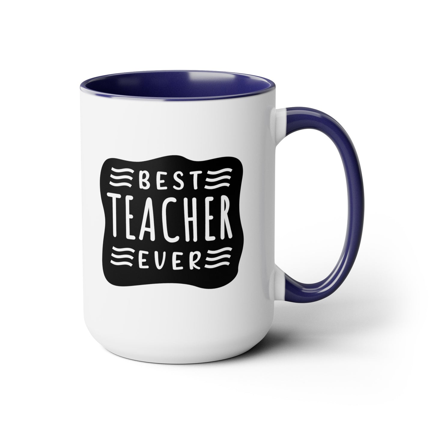 Best Teacher Ever (blck) - 15oz Coffee Mug, Favorite Teacher, Best Teacher, Gift for Teachers Week, Coffee Mug for Teacher
