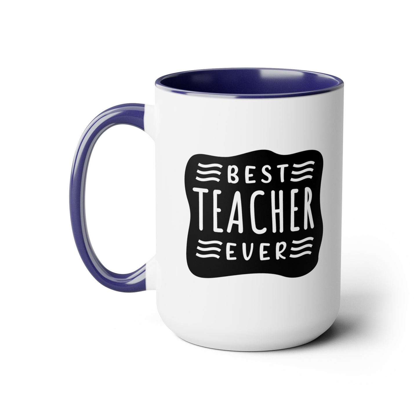 Best Teacher Ever (blck) - 15oz Coffee Mug, Favorite Teacher, Best Teacher, Gift for Teachers Week, Coffee Mug for Teacher