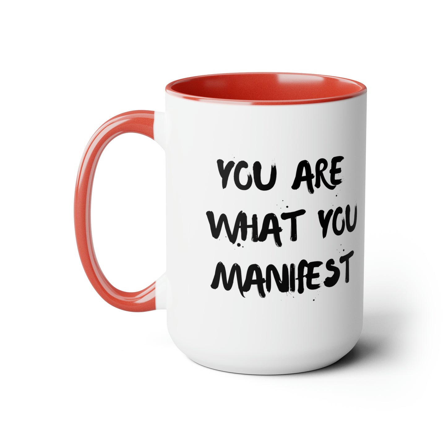 You Are What You Manifest - 15oz Large Mugs - Novelty Tea and Coffee Mug, Large Coffee Mug, Gift for Spiritual Friend, Novelty Coffee Cup