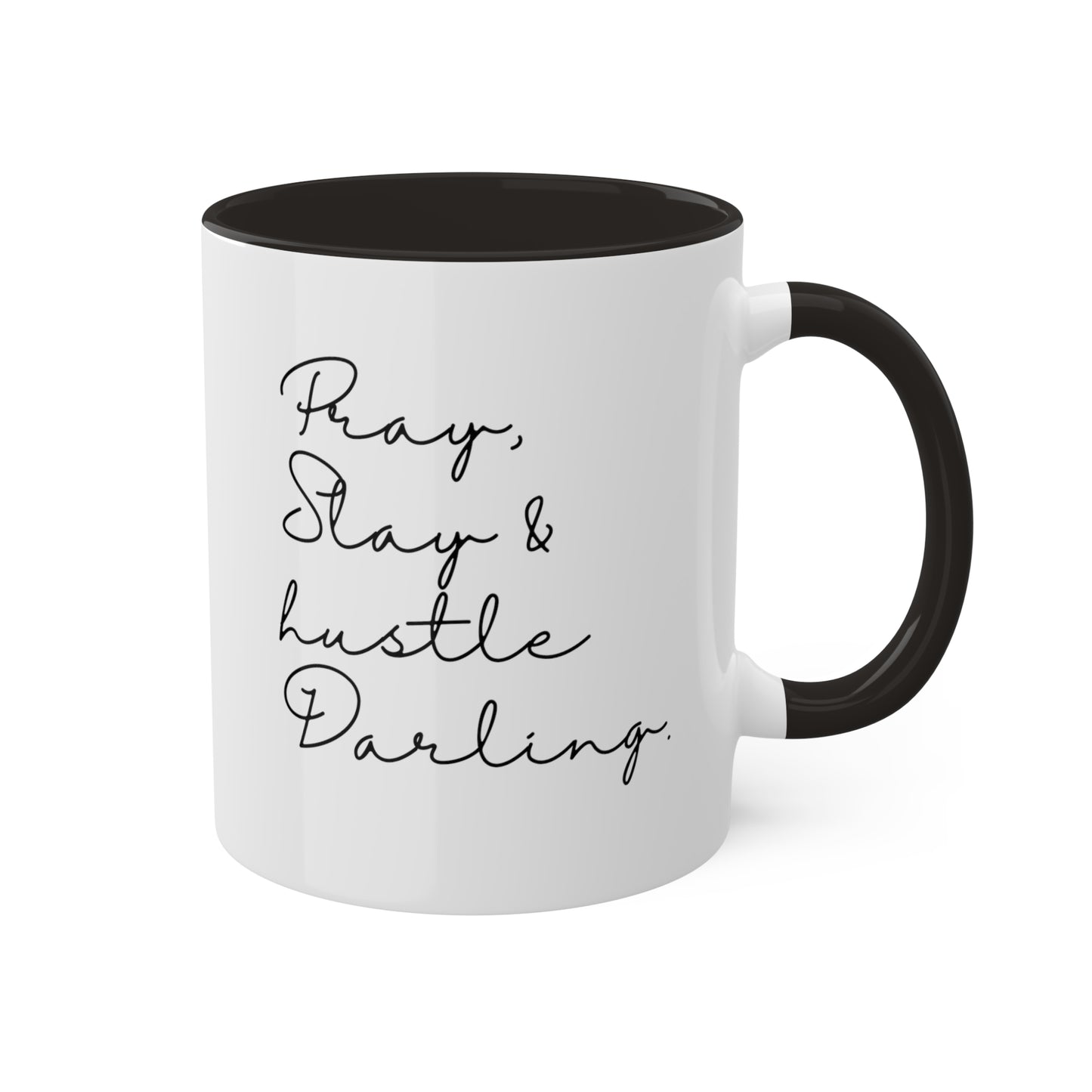Pray Slay and Hustle Darling -11oz Coffee Mug - Inspirational Coffee Mug, Gift for Women and Men, Gift for Spiritual or Religious Person