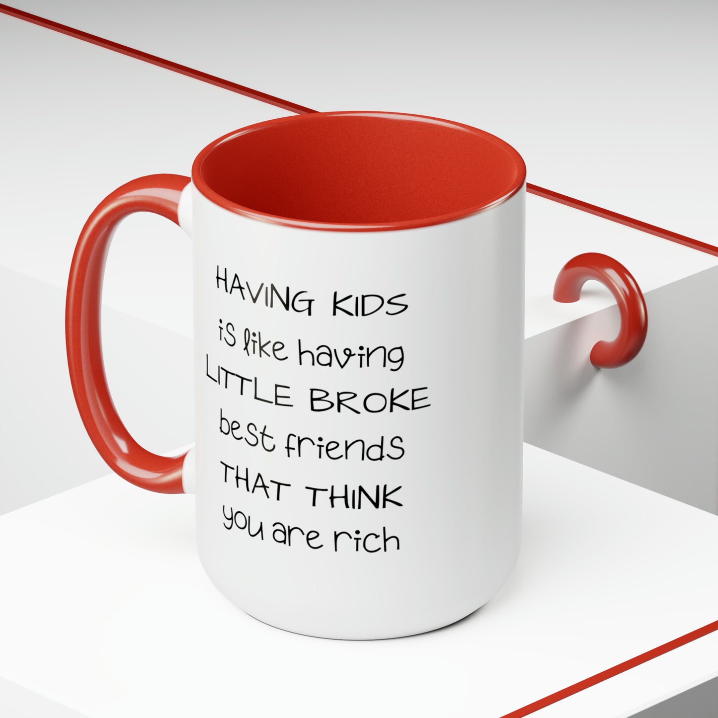 Having Kids Is Like Having Broke Best Friends - 15oz Large Mugs - Funny Mom Coffee Mug, Mom or Dad Coffee Mug, Pink Coffee Mug, Novelty Coffee Mugs