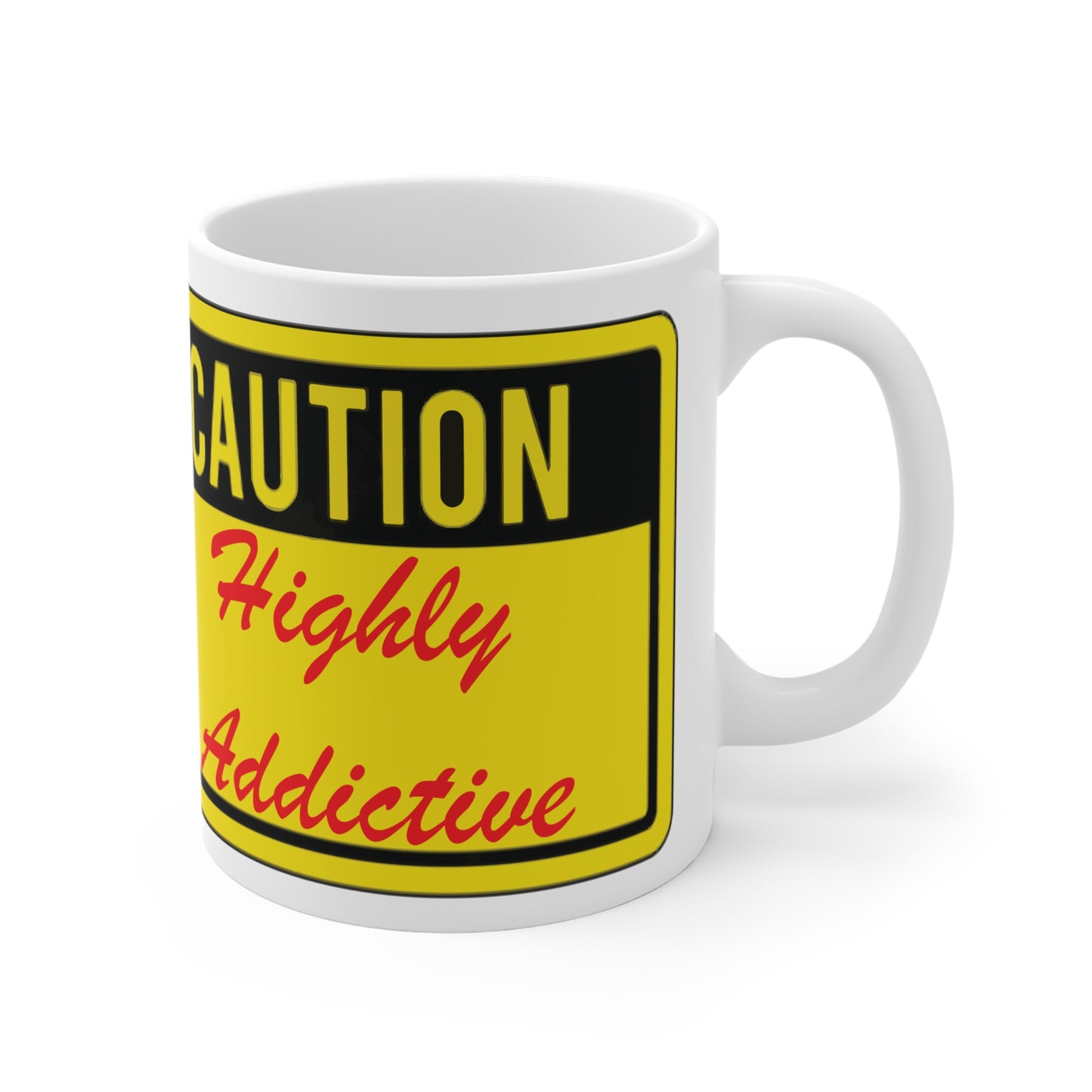 Caution: Highly Addictive – 11 oz Funny Valentine’s Day Coffee Mug