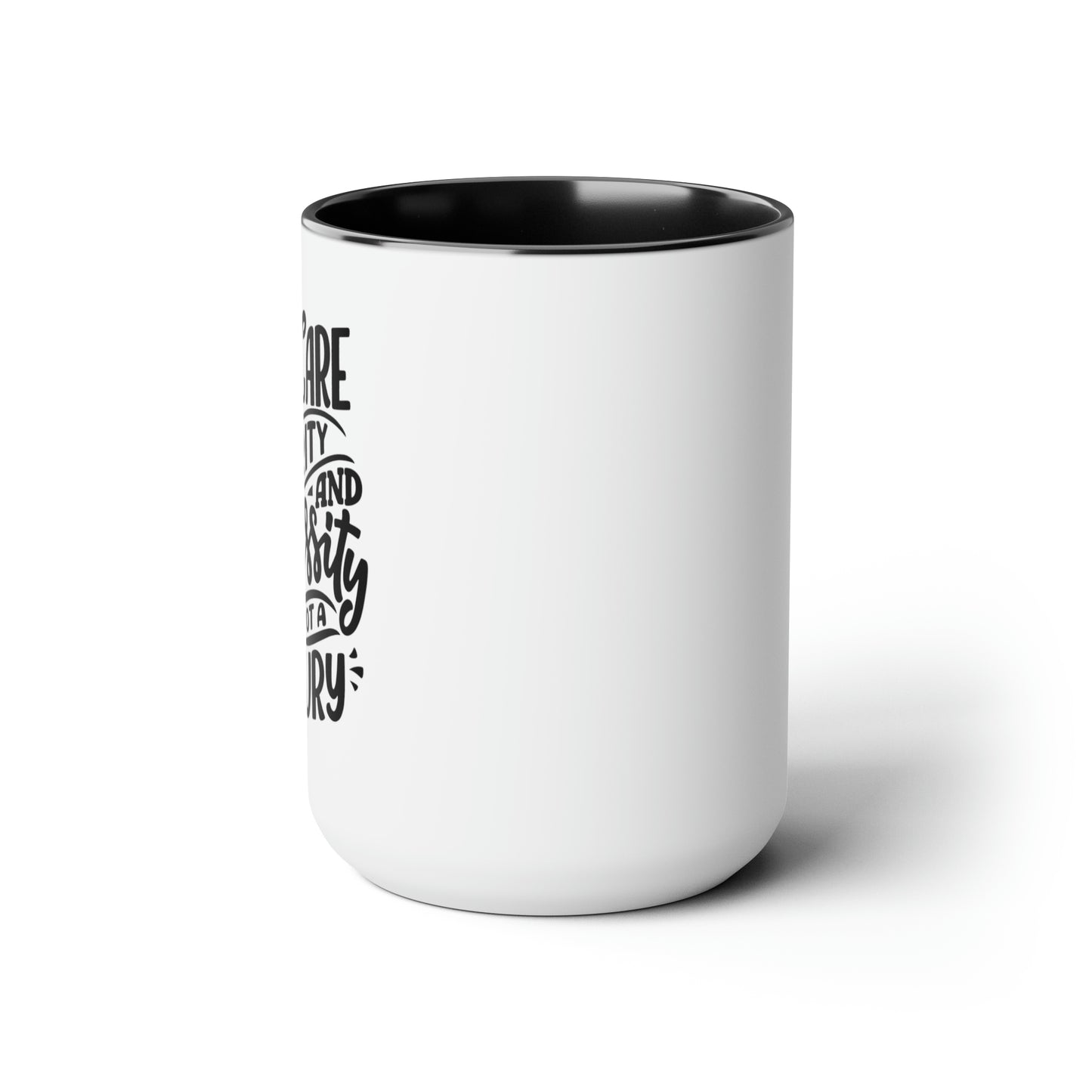 Self Care is a Priority - 15oz Large Mugs - Novelty Tea and Coffee Mug, Self Care Gift, Novelty Mug Gift idea, Novelty Coffee Cup