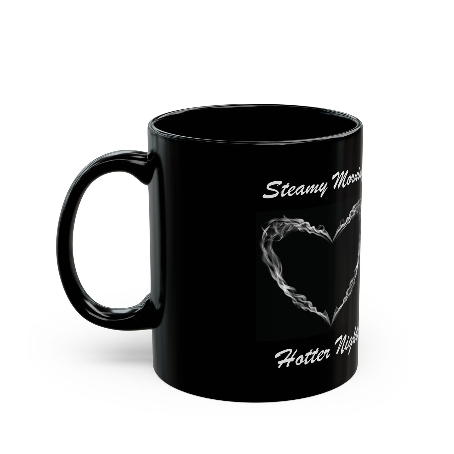 Steamy Mornings, Hotter Nights – 11 oz Valentine’s Day Coffee Mug