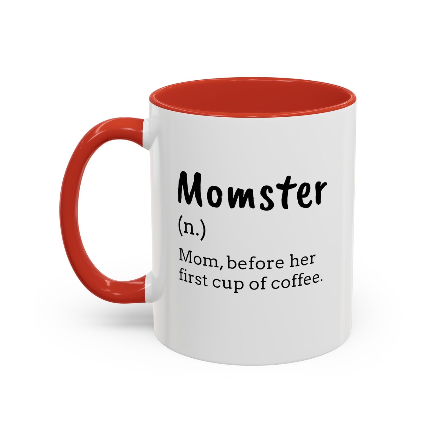 Momster, Mom Before Her First Cup Of Coffee - 11oz Coffee Mug Funny Coffee Mug, Gift for Mom, Gag Gift for Coworker or Friend