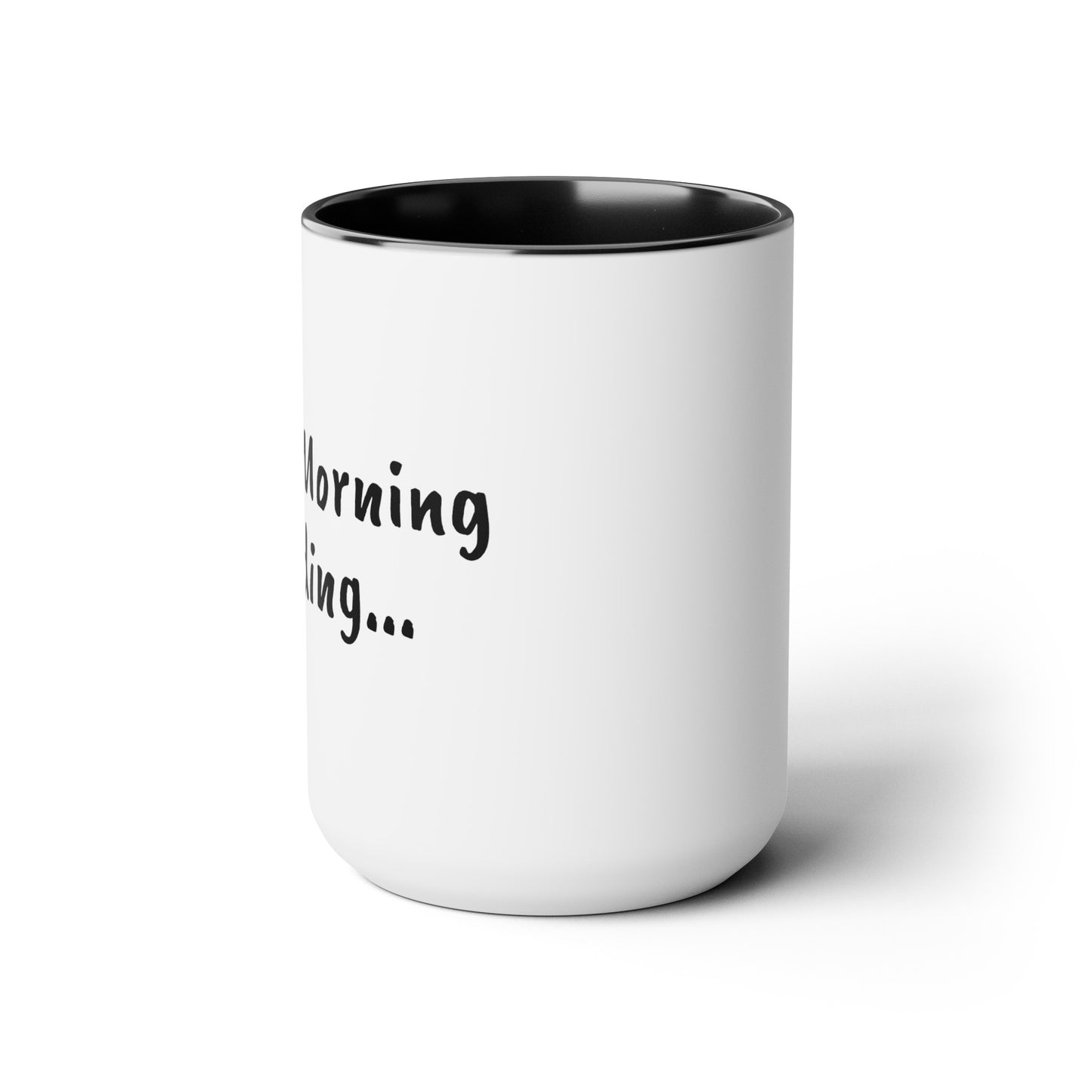 Good Morning Loading - 15oz Large Coffee Mugs - Inspirational Coffee Mug, Funny Coffee Mug, Gift for Women and Men, Humorous Coffee Mug