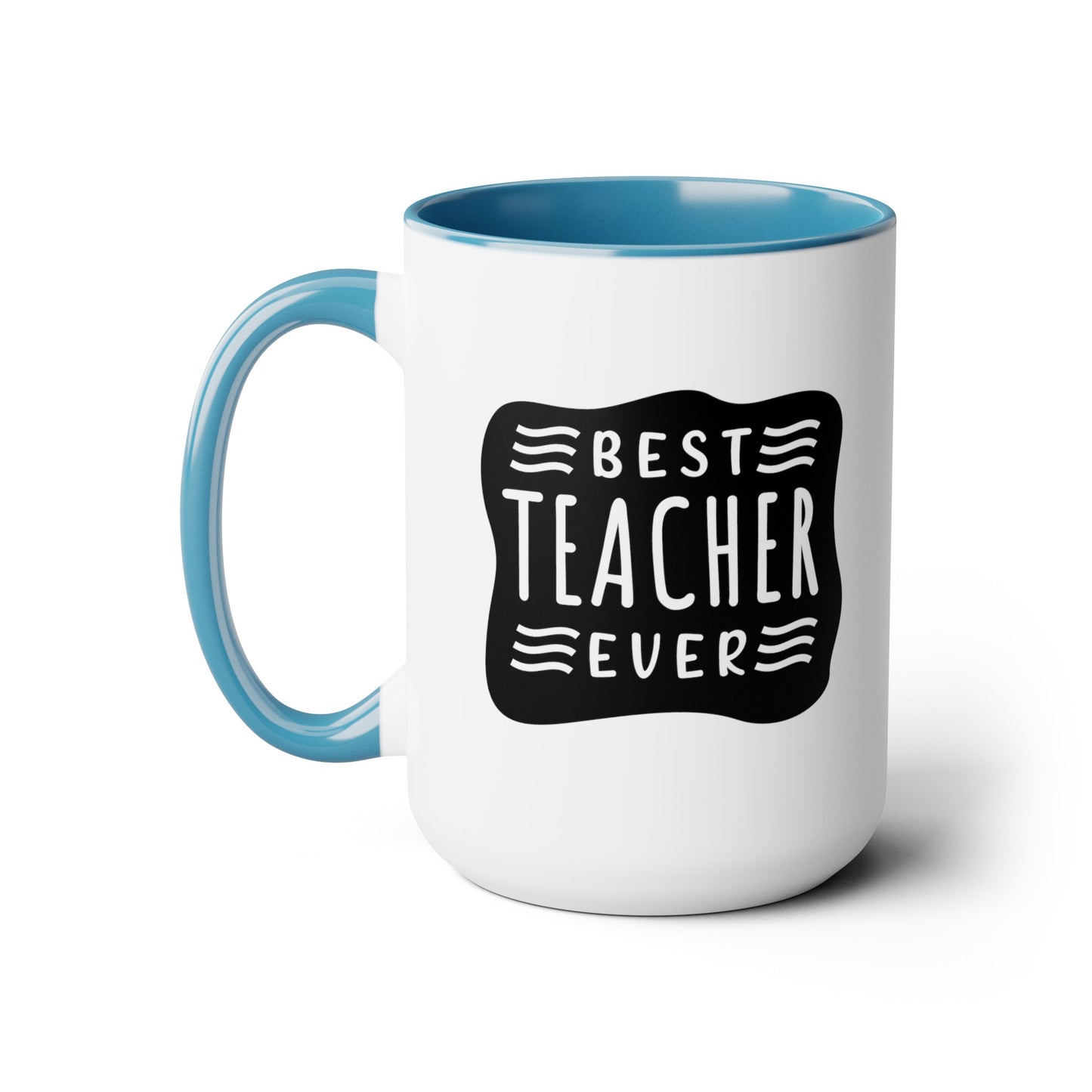 Best Teacher Ever (blck) - 15oz Coffee Mug, Favorite Teacher, Best Teacher, Gift for Teachers Week, Coffee Mug for Teacher