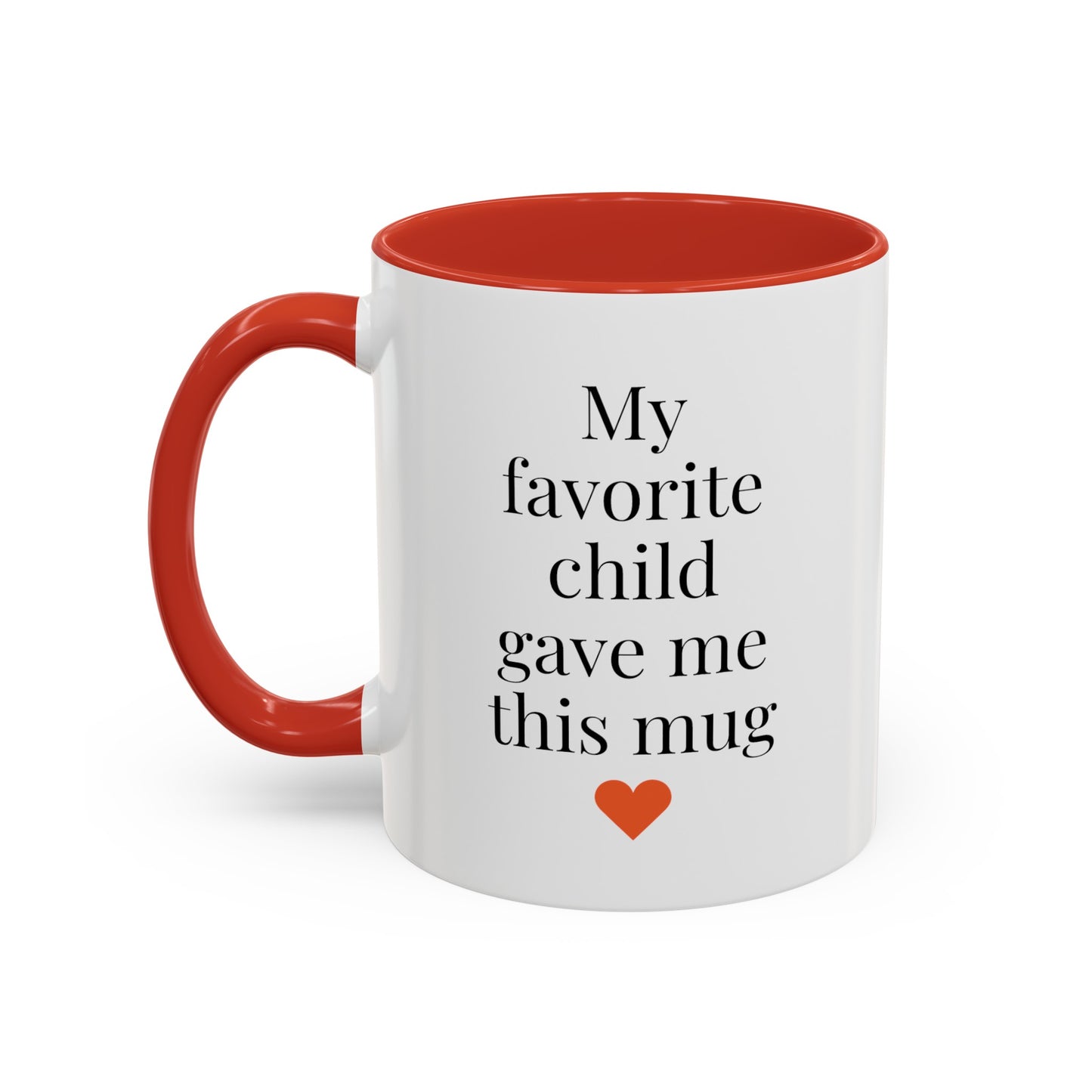 My Favorite Child Gave Me This Mug - 11oz Coffee Mug - Gift for Mom or Dad, Gift for Mother's Day, Gift for Parents