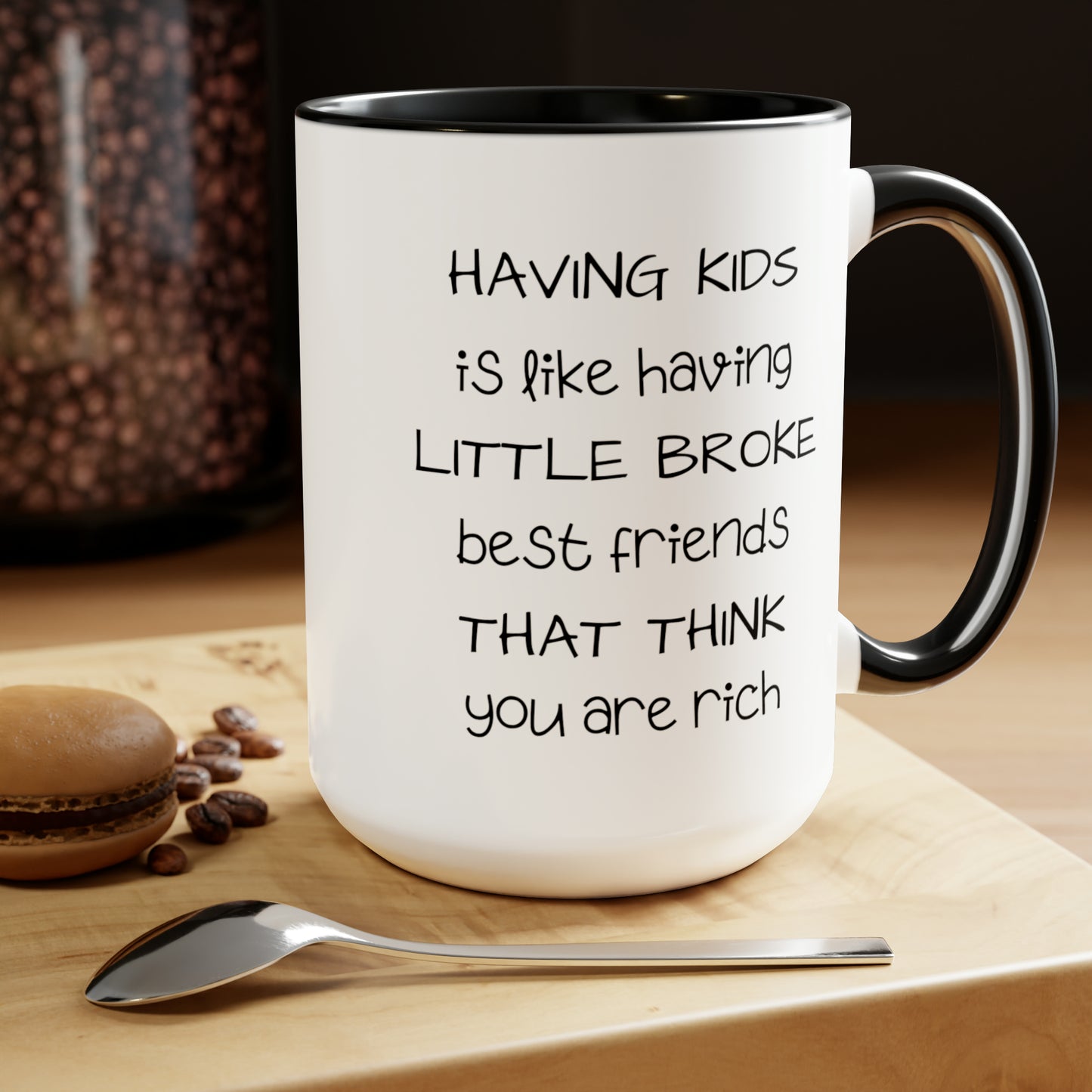 Having Kids Is Like Having Broke Best Friends - 15oz Large Mugs - Funny Mom Coffee Mug, Mom or Dad Coffee Mug, Pink Coffee Mug, Novelty Coffee Mugs