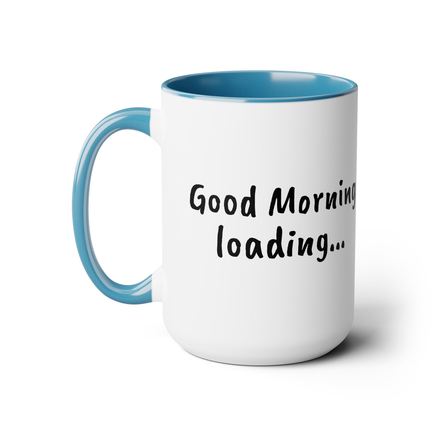 Good Morning Loading - 15oz Large Coffee Mugs - Inspirational Coffee Mug, Funny Coffee Mug, Gift for Women and Men, Humorous Coffee Mug