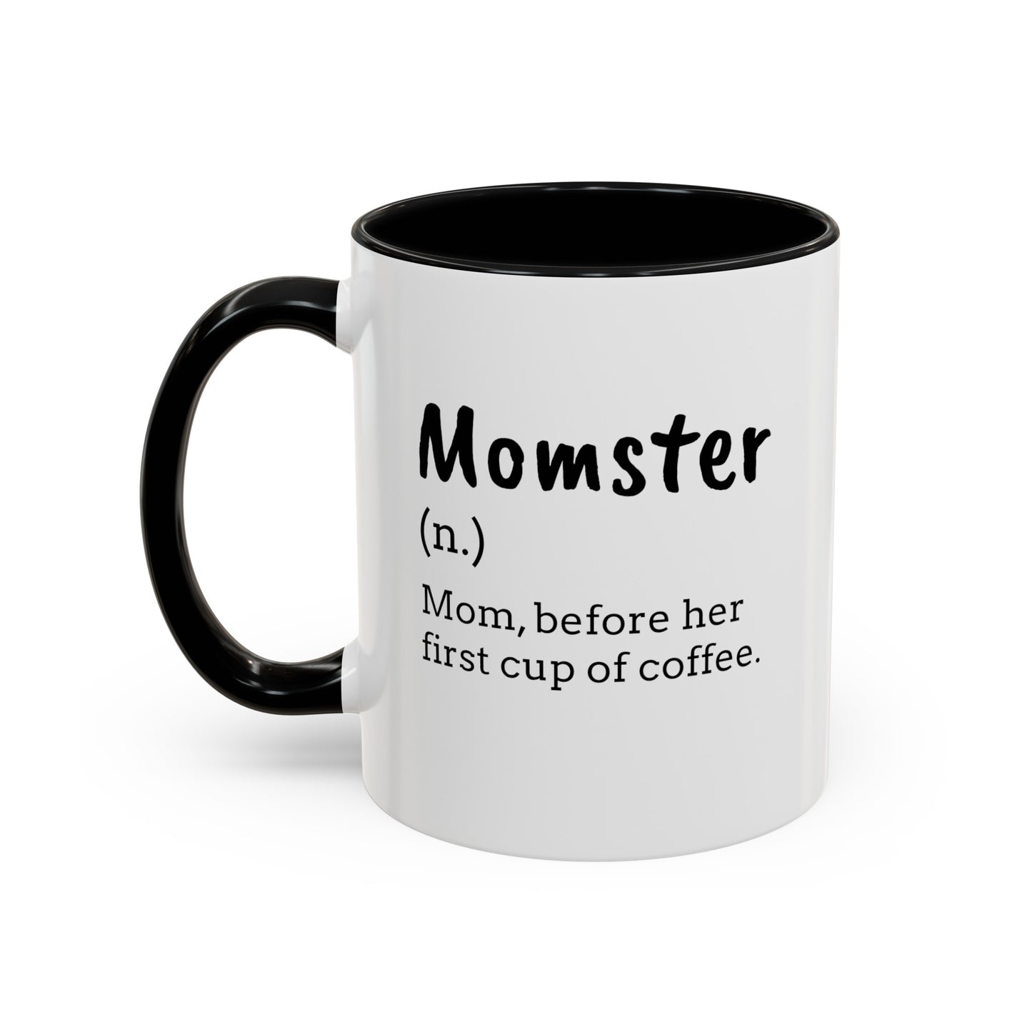 Momster, Mom Before Her First Cup Of Coffee - 11oz Coffee Mug Funny Coffee Mug, Gift for Mom, Gag Gift for Coworker or Friend