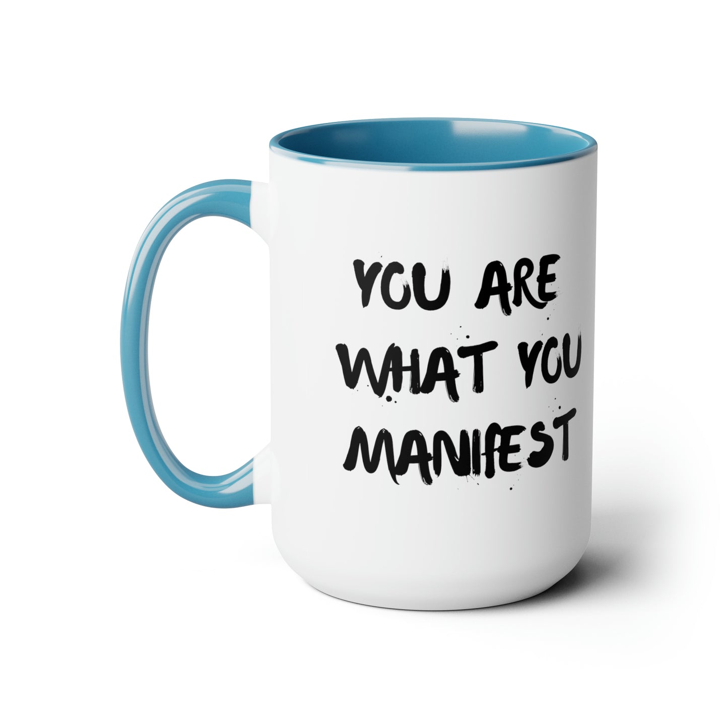 You Are What You Manifest - 15oz Large Mugs - Novelty Tea and Coffee Mug, Large Coffee Mug, Gift for Spiritual Friend, Novelty Coffee Cup