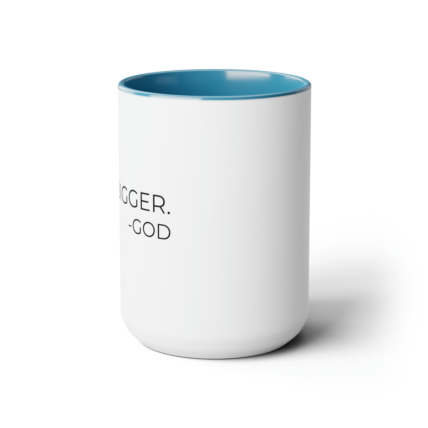 Nah, Bigger God - XL Coffee Mugs, 15oz Inspirational Coffee Mug, Religious Coffee Mug, Mugs With Sayings, Gift for Women and Men, Gift for Him and Her, Motivational Coffee Mug