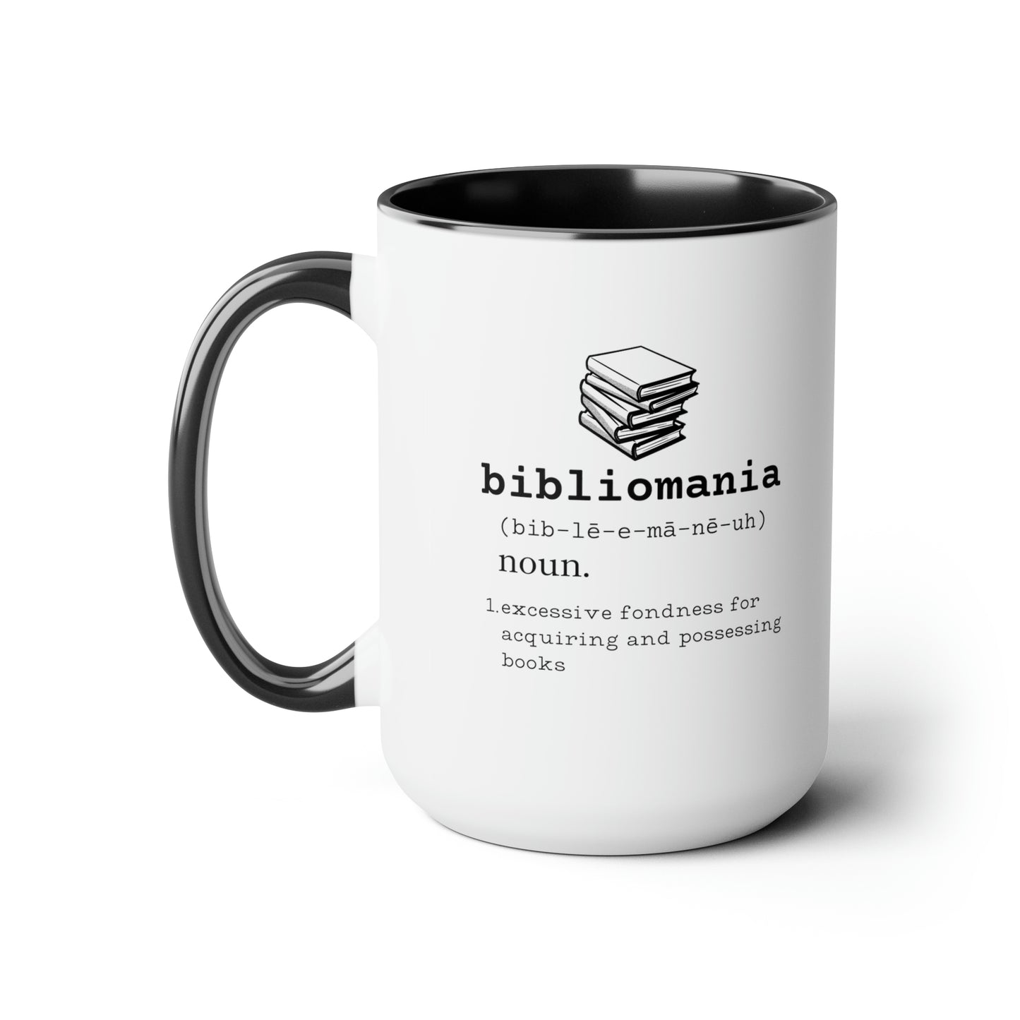 Bibliomania Excessive Fondness of Books - 15oz Coffee Mugs - Book Addict Coffee Mug, Funny Book Lover Gift, Gag Gift for Book Collector
