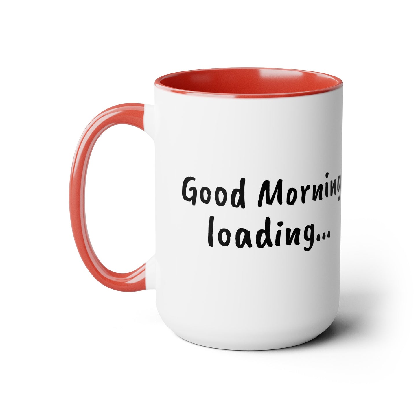 Good Morning Loading - 15oz Large Coffee Mugs - Inspirational Coffee Mug, Funny Coffee Mug, Gift for Women and Men, Humorous Coffee Mug