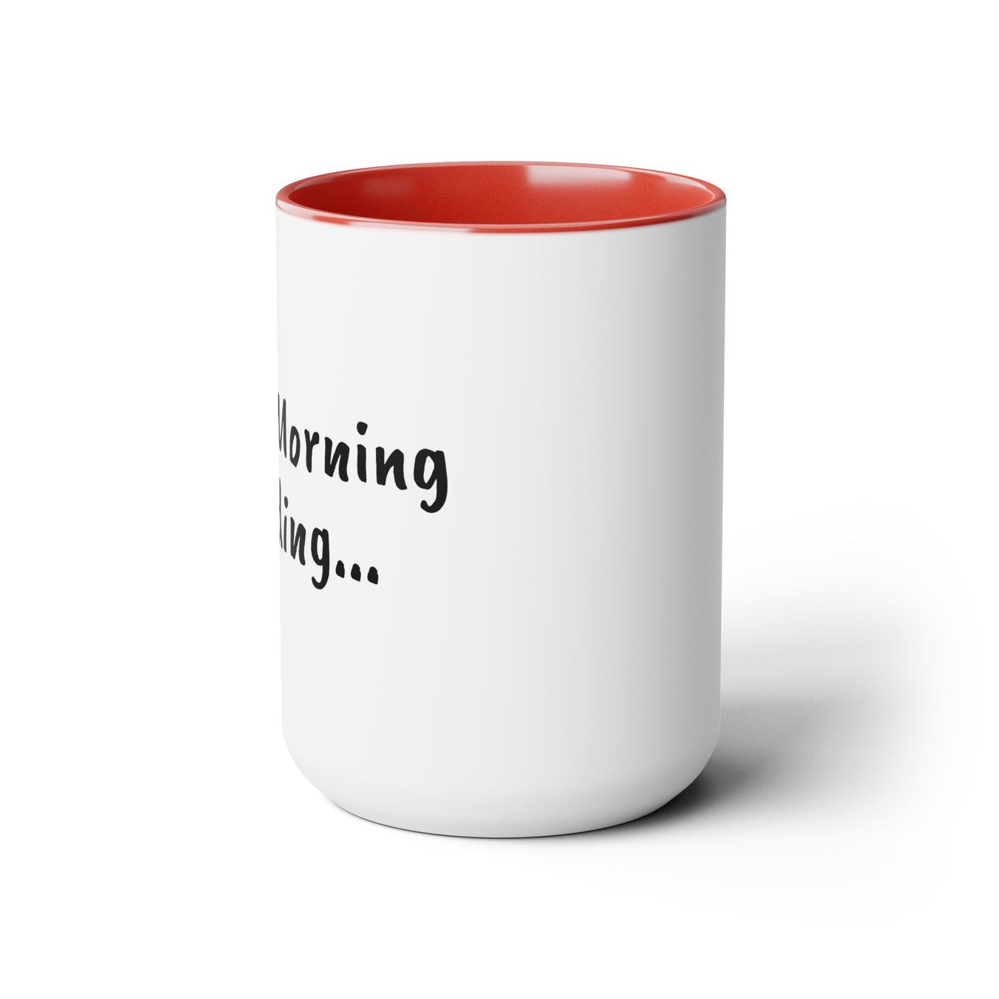 Good Morning Loading - 15oz Large Coffee Mugs - Inspirational Coffee Mug, Funny Coffee Mug, Gift for Women and Men, Humorous Coffee Mug