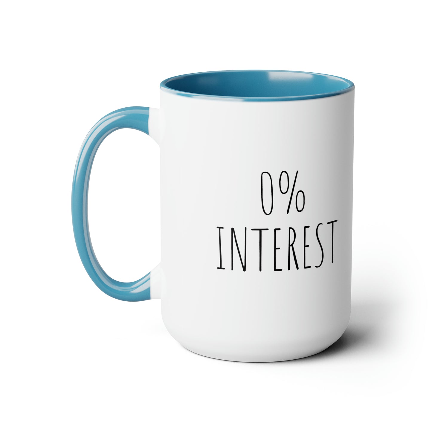 0% Interest - 15oz Large Coffee Mugs - Coffee Mug for Mom, Funny Coffee Mug, Mugs With Sayings, Gift for Women and Men, Gift for Him and Her, Humorous Coffee Mug