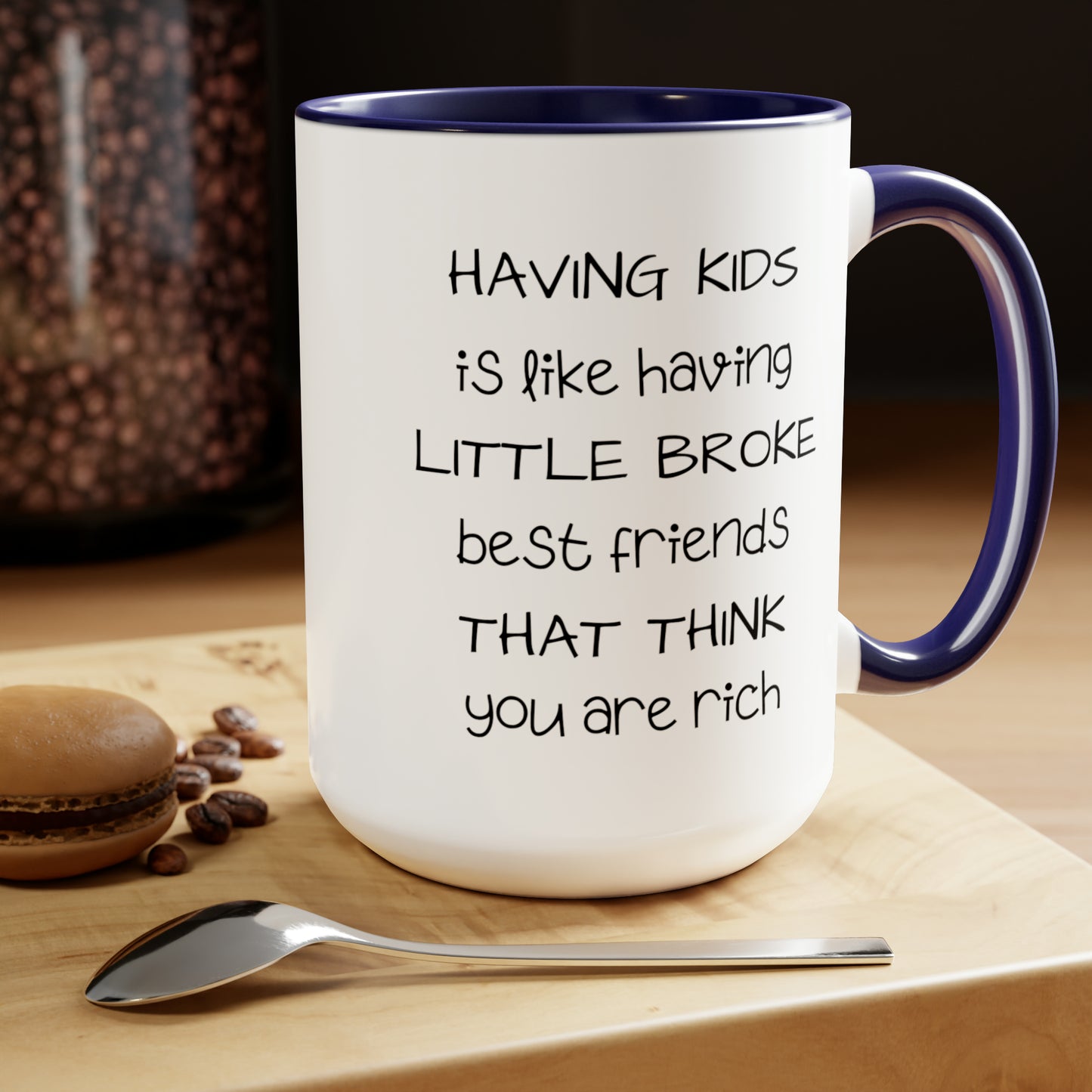 Having Kids Is Like Having Broke Best Friends - 15oz Large Mugs - Funny Mom Coffee Mug, Mom or Dad Coffee Mug, Pink Coffee Mug, Novelty Coffee Mugs