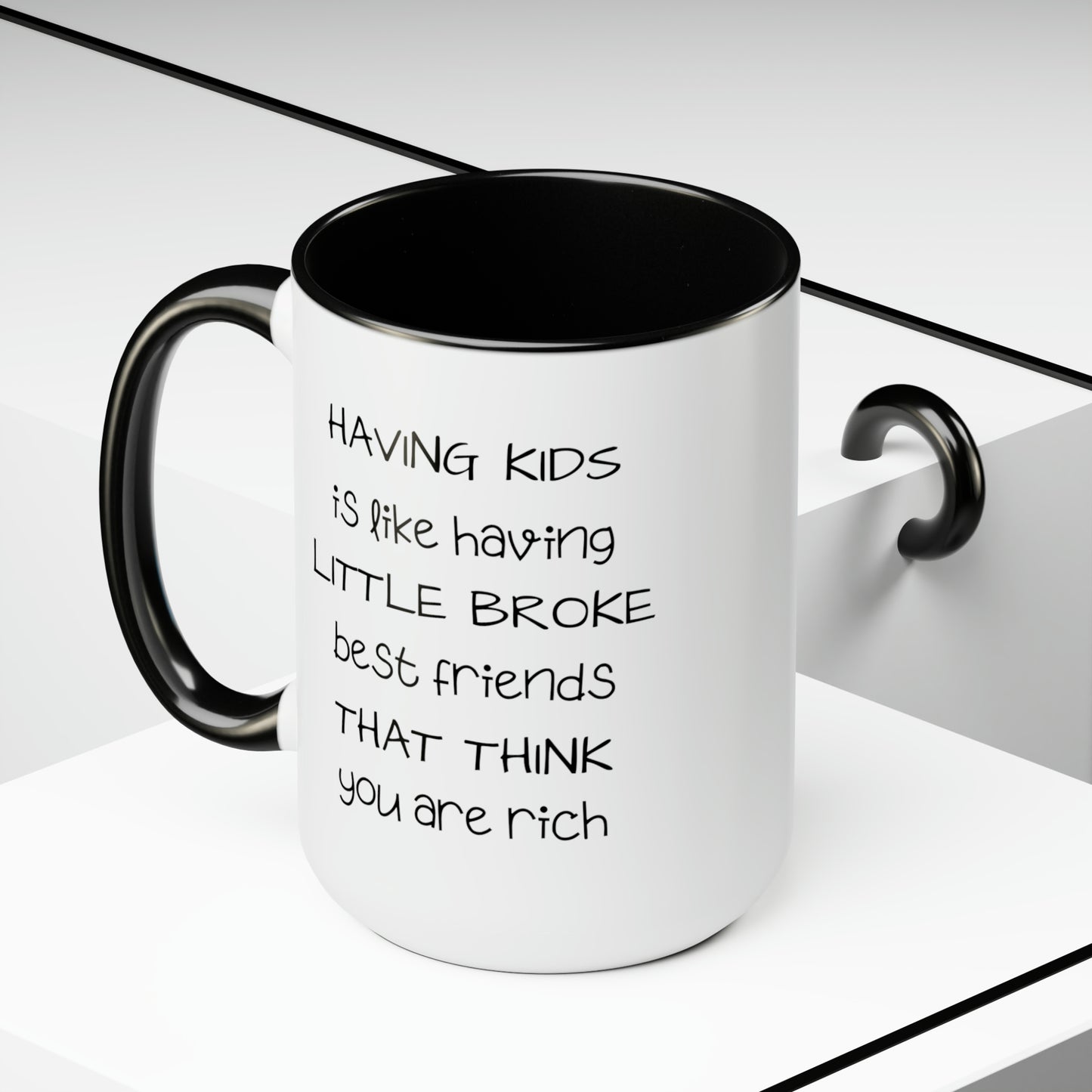 Having Kids Is Like Having Broke Best Friends - 15oz Large Mugs - Funny Mom Coffee Mug, Mom or Dad Coffee Mug, Pink Coffee Mug, Novelty Coffee Mugs