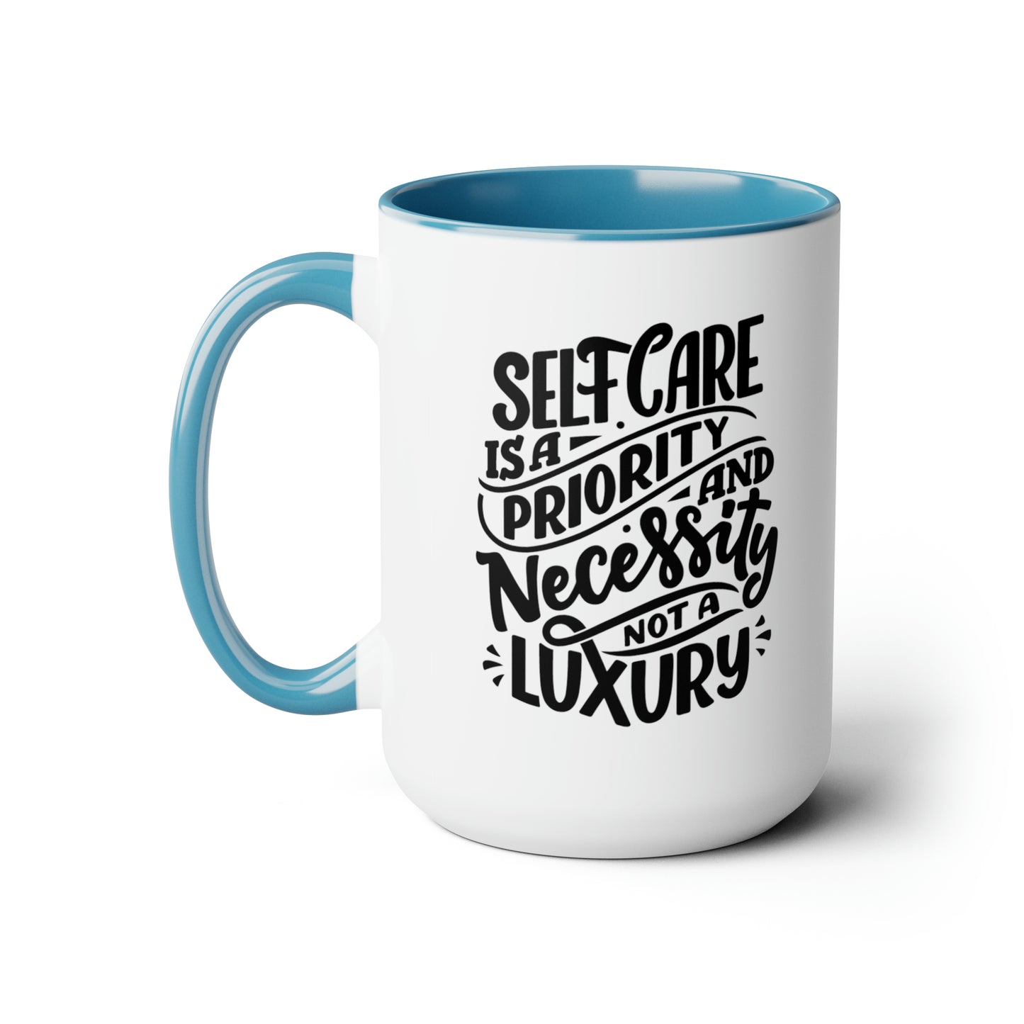 Self Care is a Priority - 15oz Large Mugs - Novelty Tea and Coffee Mug, Self Care Gift, Novelty Mug Gift idea, Novelty Coffee Cup