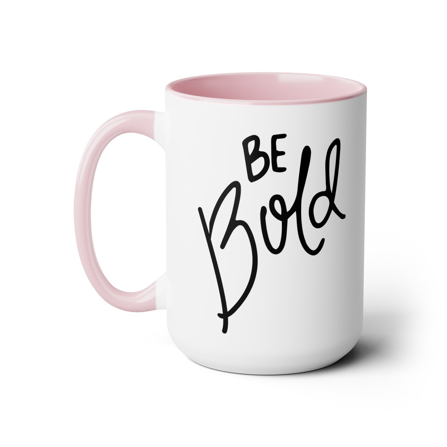Be Bold - 15oz Large Coffee Mugs - Inspirational Coffee Mug, Gift for Women, Girl Power Gift, Gift for Women's History Month