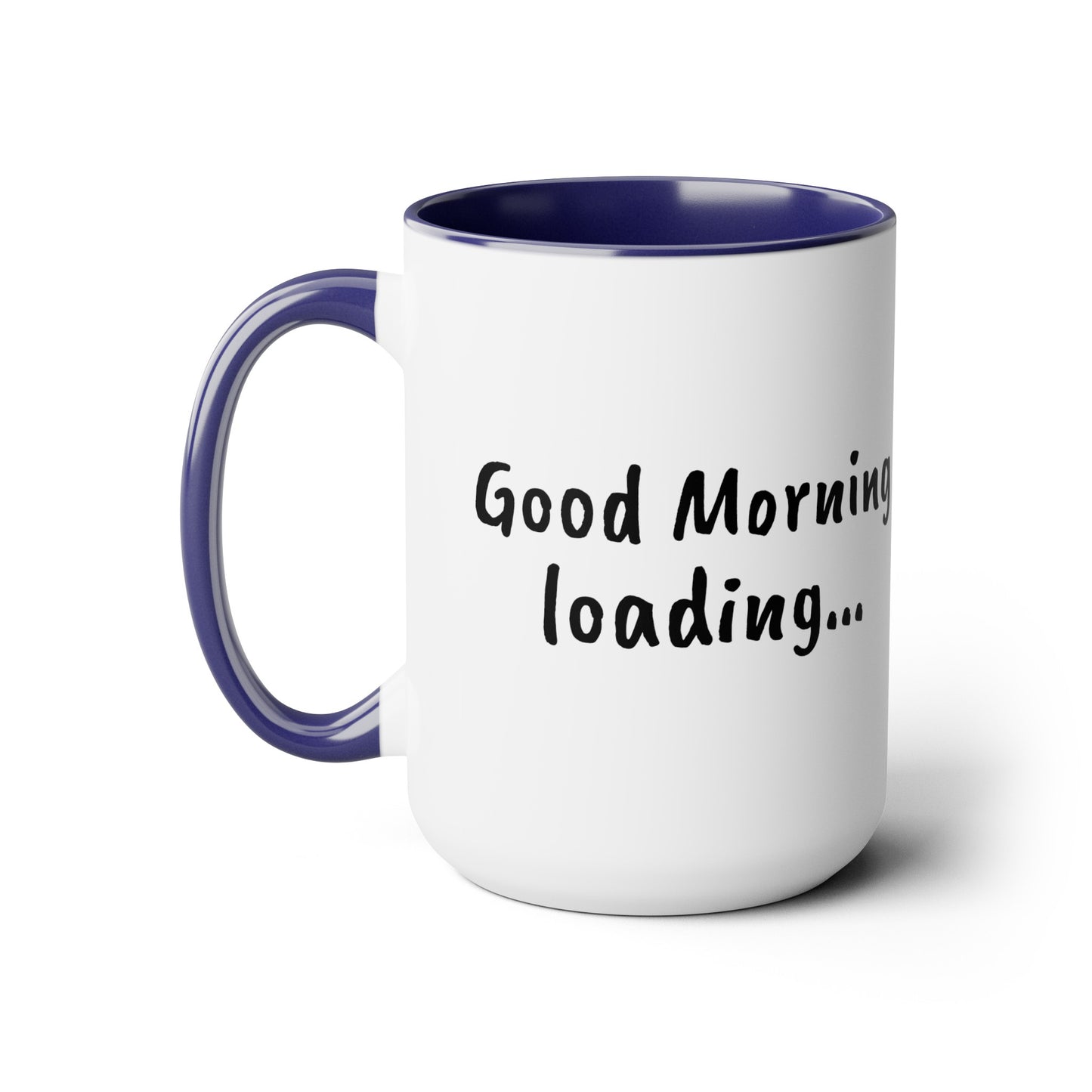 Good Morning Loading - 15oz Large Coffee Mugs - Inspirational Coffee Mug, Funny Coffee Mug, Gift for Women and Men, Humorous Coffee Mug