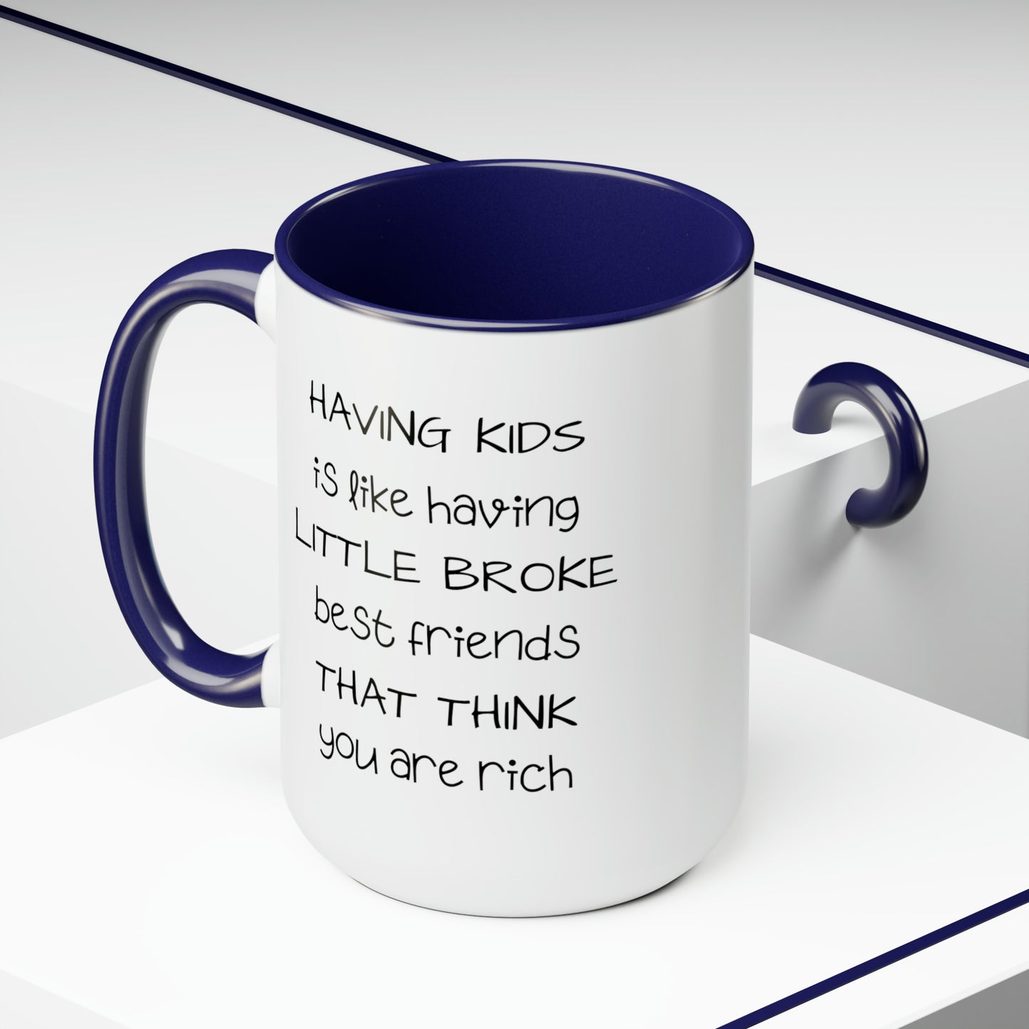 Having Kids Is Like Having Broke Best Friends - 15oz Large Mugs - Funny Mom Coffee Mug, Mom or Dad Coffee Mug, Pink Coffee Mug, Novelty Coffee Mugs