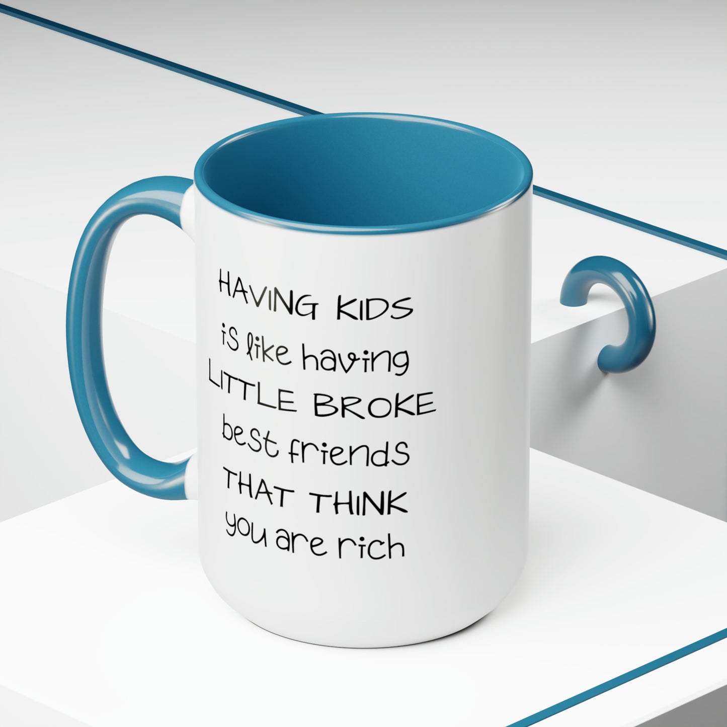 Having Kids Is Like Having Broke Best Friends - 15oz Large Mugs - Funny Mom Coffee Mug, Mom or Dad Coffee Mug, Pink Coffee Mug, Novelty Coffee Mugs