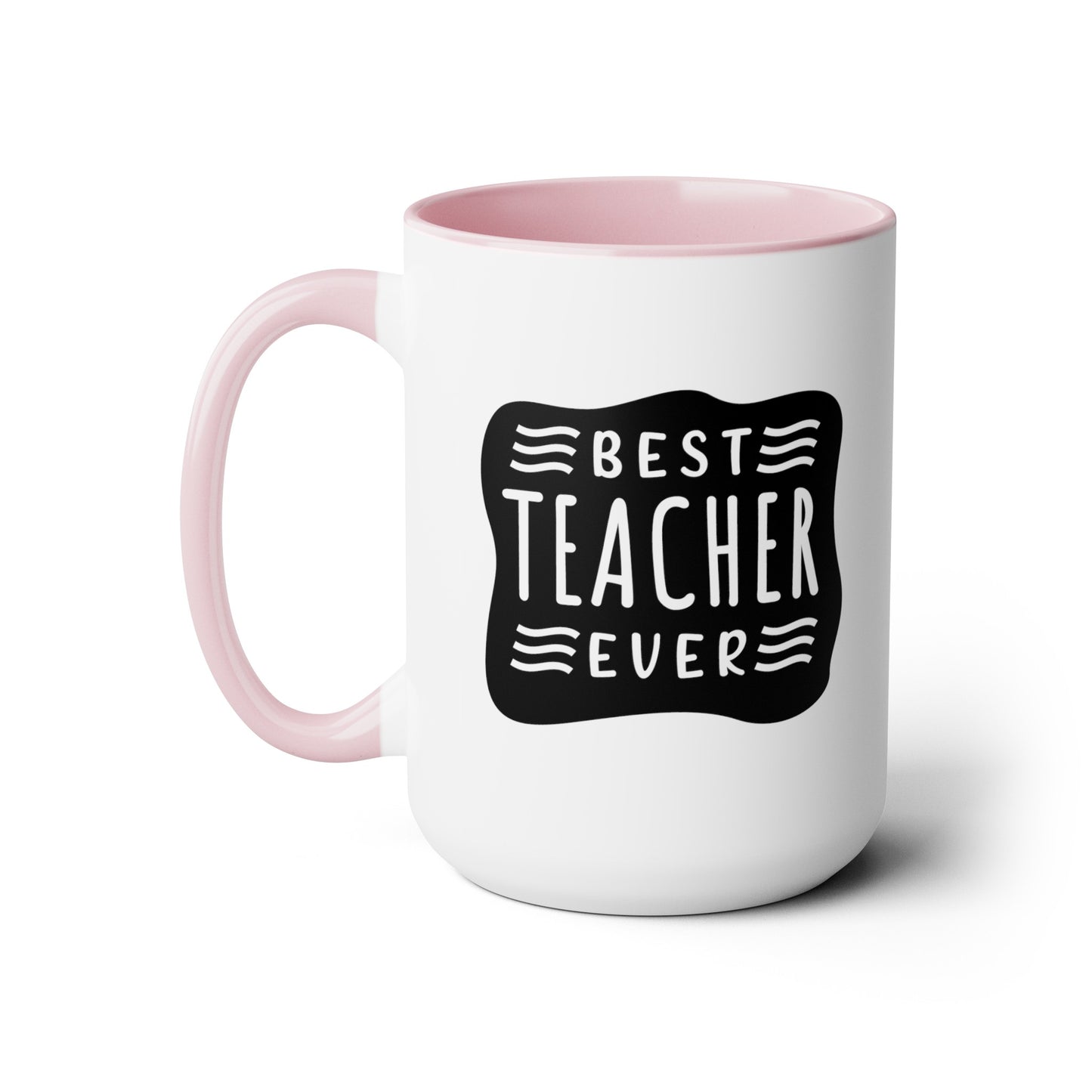 Best Teacher Ever (blck) - 15oz Coffee Mug, Favorite Teacher, Best Teacher, Gift for Teachers Week, Coffee Mug for Teacher