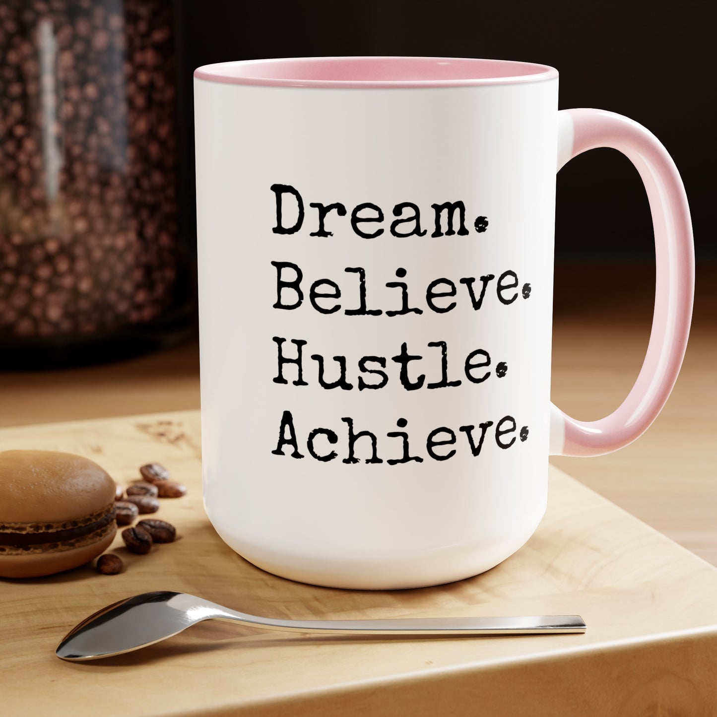 Dream. Believe. Hustle. Achieve. - 15oz Large Coffee Mugs - Inspirational Coffee Mug, Funny Coffee Mug, Gift for Women and Men