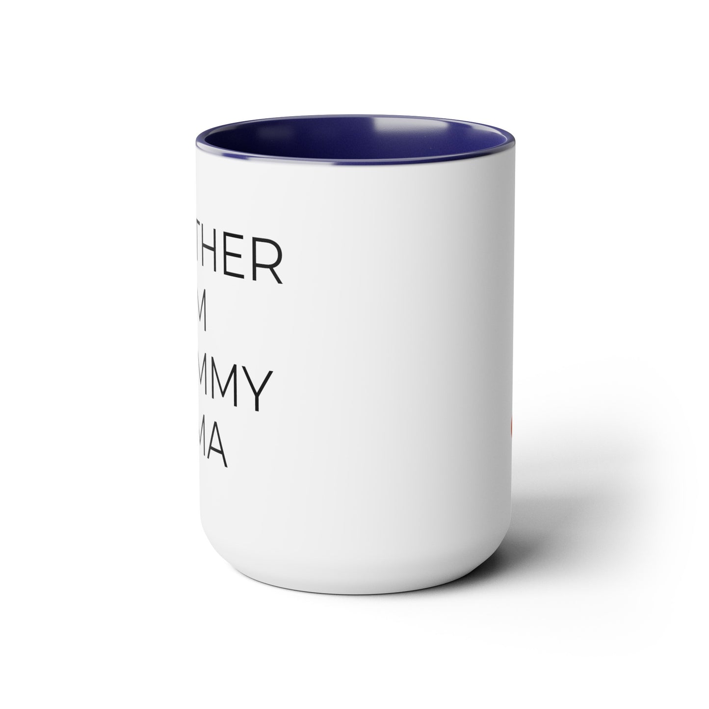 Mother, Mom, Mommy, Mama - 15oz Coffee Cup Mug - Coffee Mug for Mom, Mugs With Sayings, Gift for Women, Gift for Mom