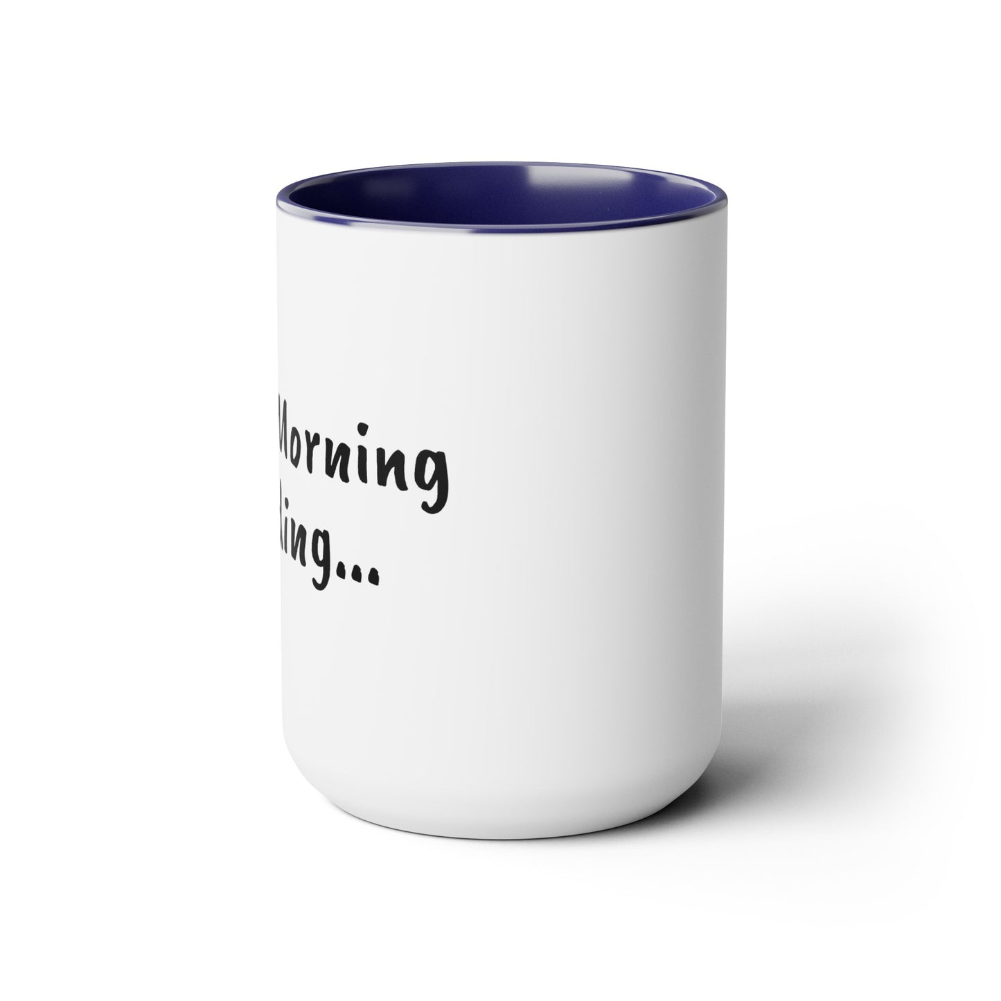 Good Morning Loading - 15oz Large Coffee Mugs - Inspirational Coffee Mug, Funny Coffee Mug, Gift for Women and Men, Humorous Coffee Mug