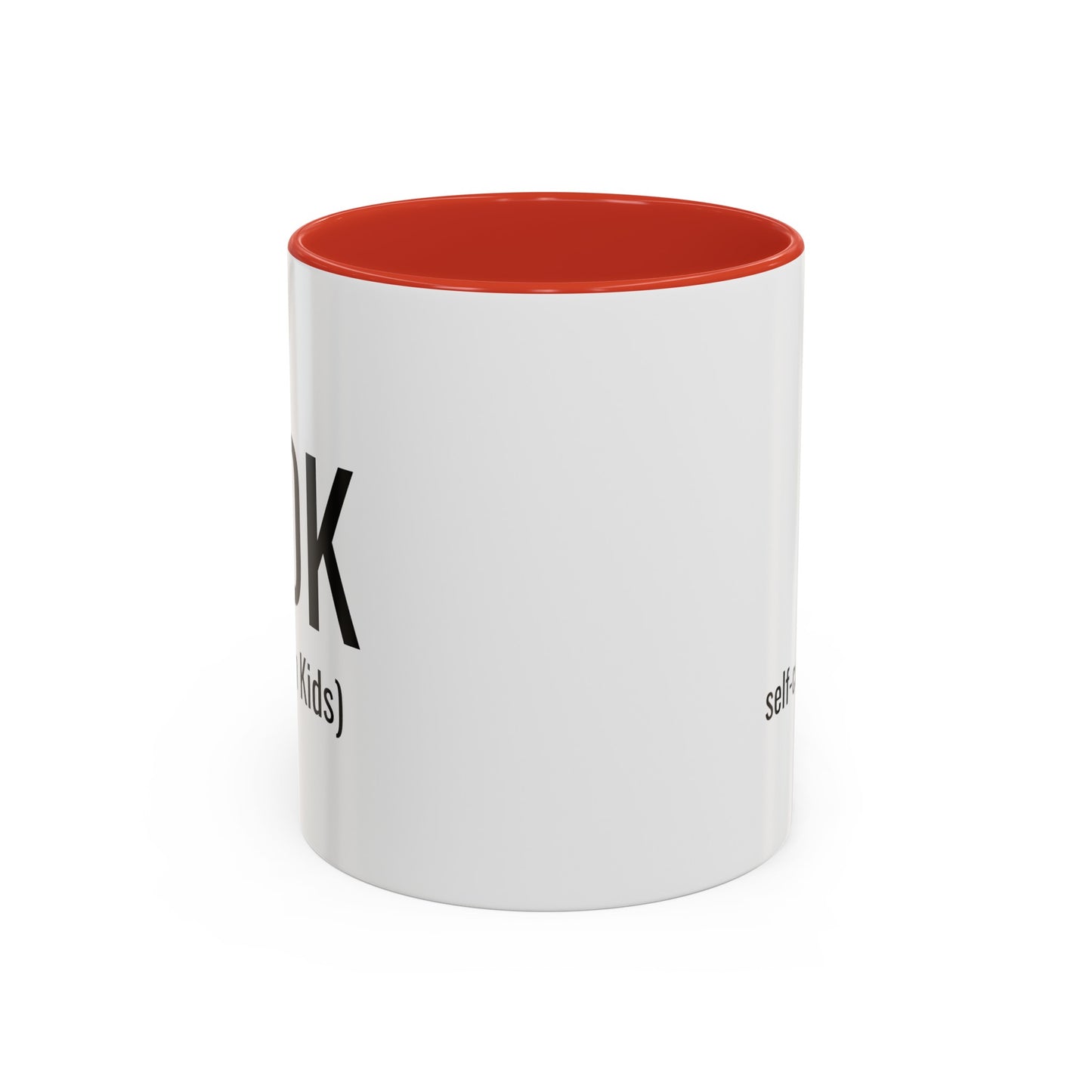 FDK (f#ck dem kids) Self-care is Self-love - 11oz Coffee Cup, Funny Coffee Mug, Gift for Mom and Dad, Gift for Her, Humorous Coffee Mug
