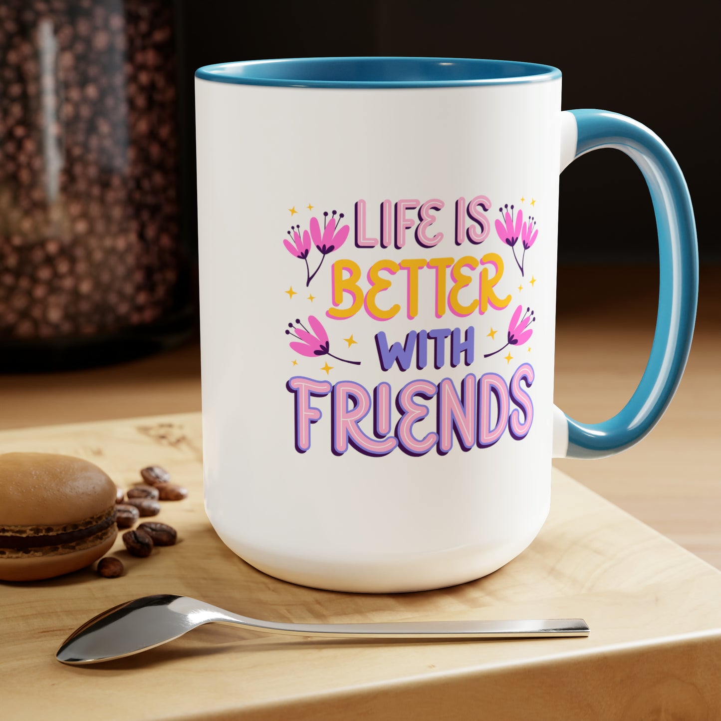 Life is Better With Friends - 15oz Coffee Mug, Gift for Best Friend, Gift for Women, Pink Coffee Mug, Mug for Friends