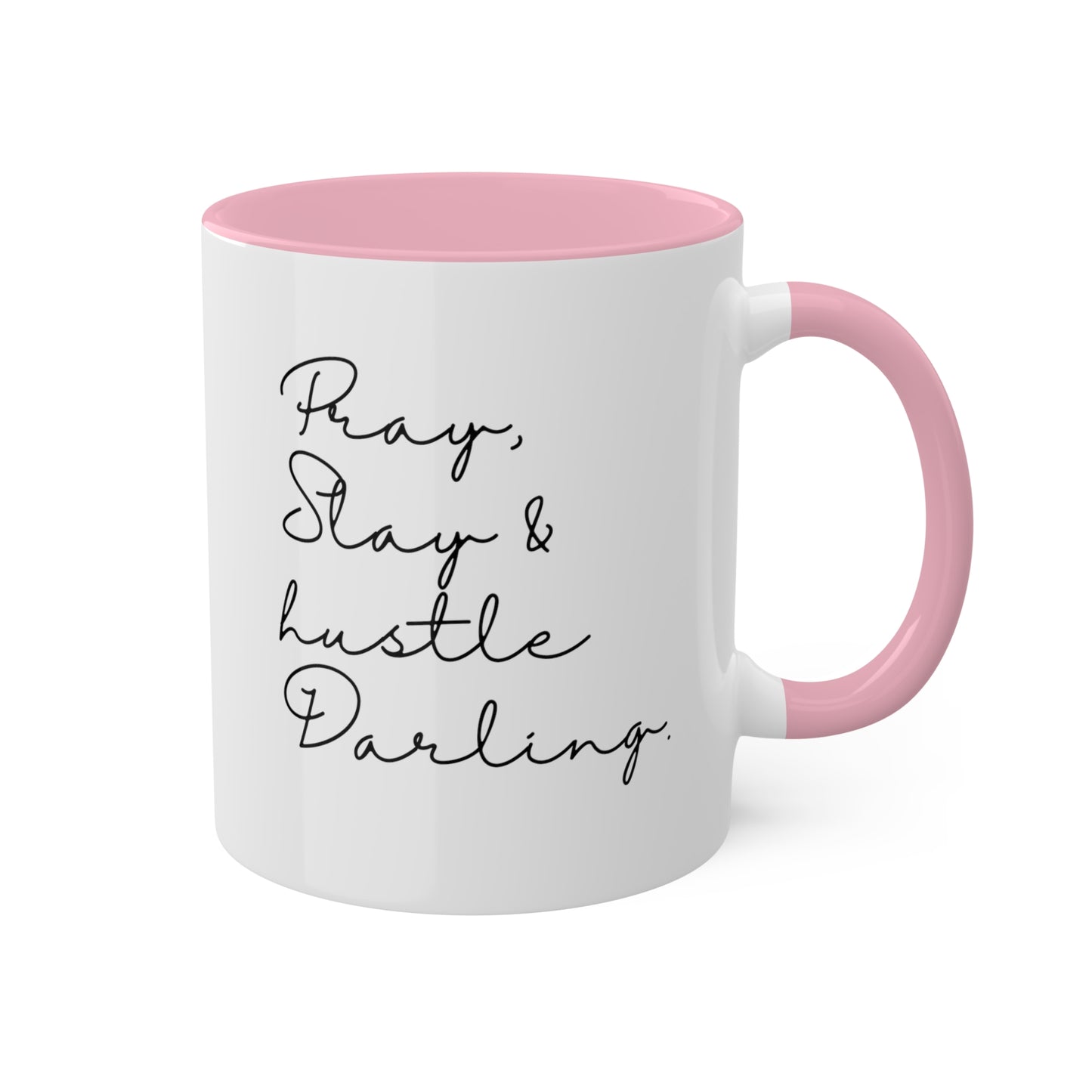 Pray Slay and Hustle Darling -11oz Coffee Mug - Inspirational Coffee Mug, Gift for Women and Men, Gift for Spiritual or Religious Person