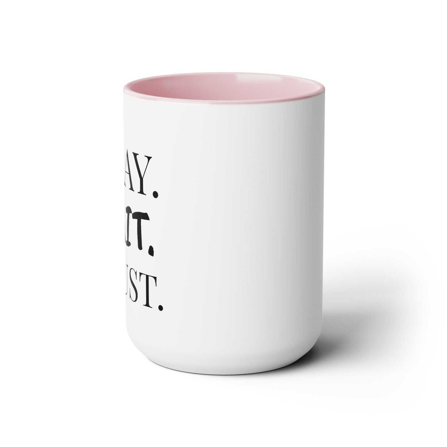 Pray. Wait. Trust. - XL 15oz Coffee Mugs, Inspirational Coffee Mug, Religious Coffee Mug, Mugs With Sayings, Gift for Women and Men, Gift for Him and Her, Motivational Coffee Mug