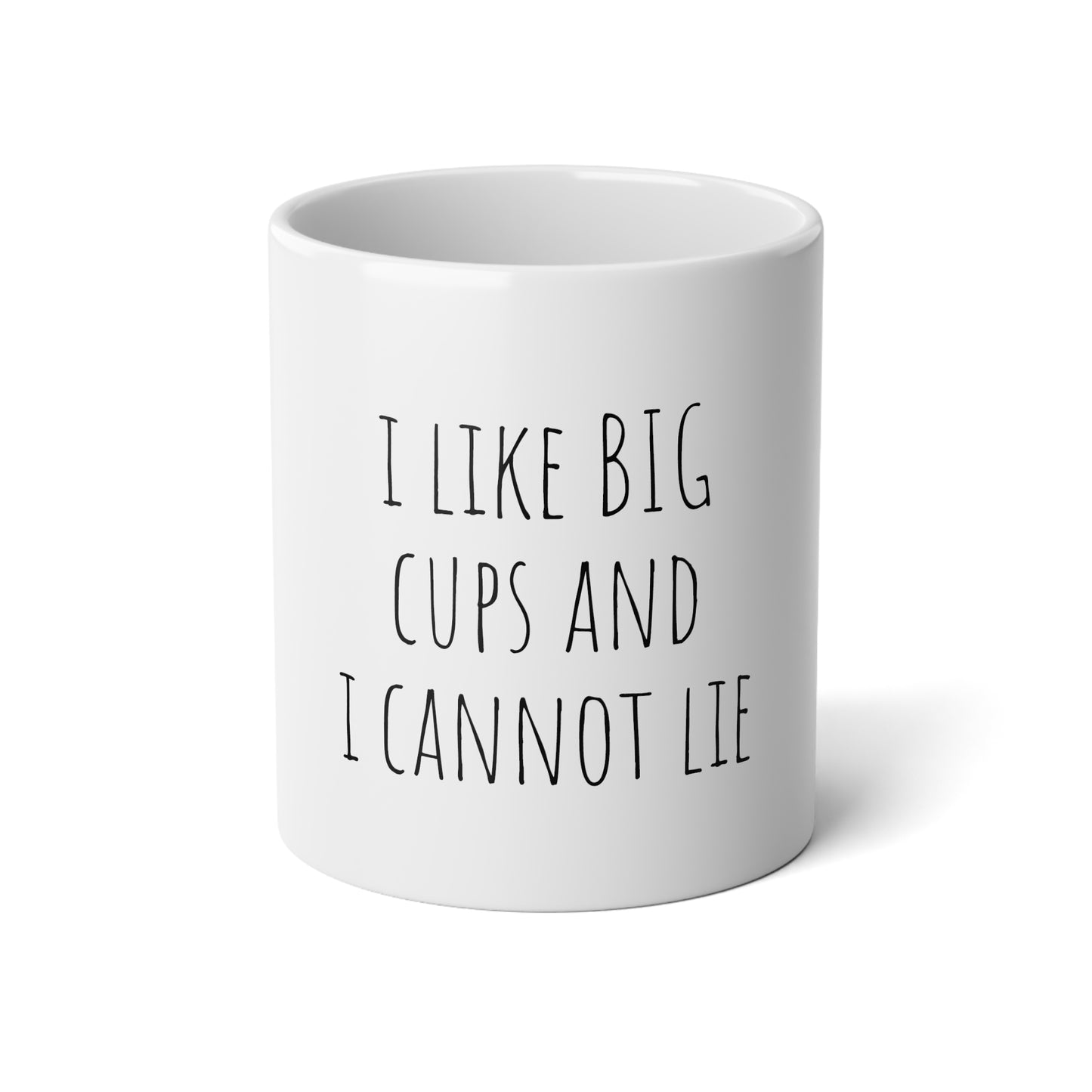 I Like Big Cups and I Cannot Lie - 20oz Jumbo Mug - Funny Coffee Mug, Gift for Women and Men, Humorous Coffee Mug - Cup for the Office