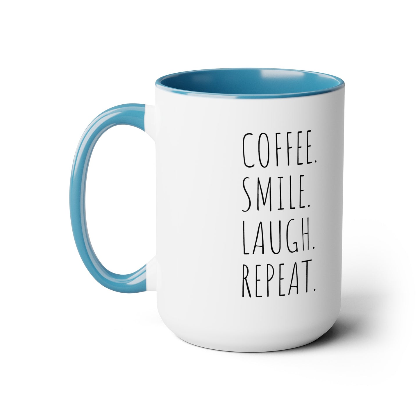 Coffee. Smile. Laugh. Repeat. - 15oz Large Coffee Mugs - Inspirational Coffee Mug, Funny Coffee Mug, Gift for Women and Men