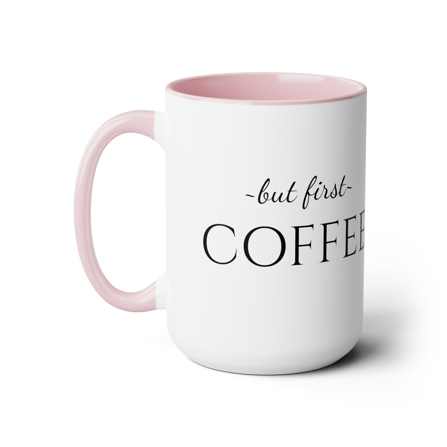 But First, Coffee - 15oz Large Coffee Mugs - Funny Coffee Mug, Mugs With Sayings, Gift for Women and Men, Gift for Him and Her, Humorous Coffee Mug