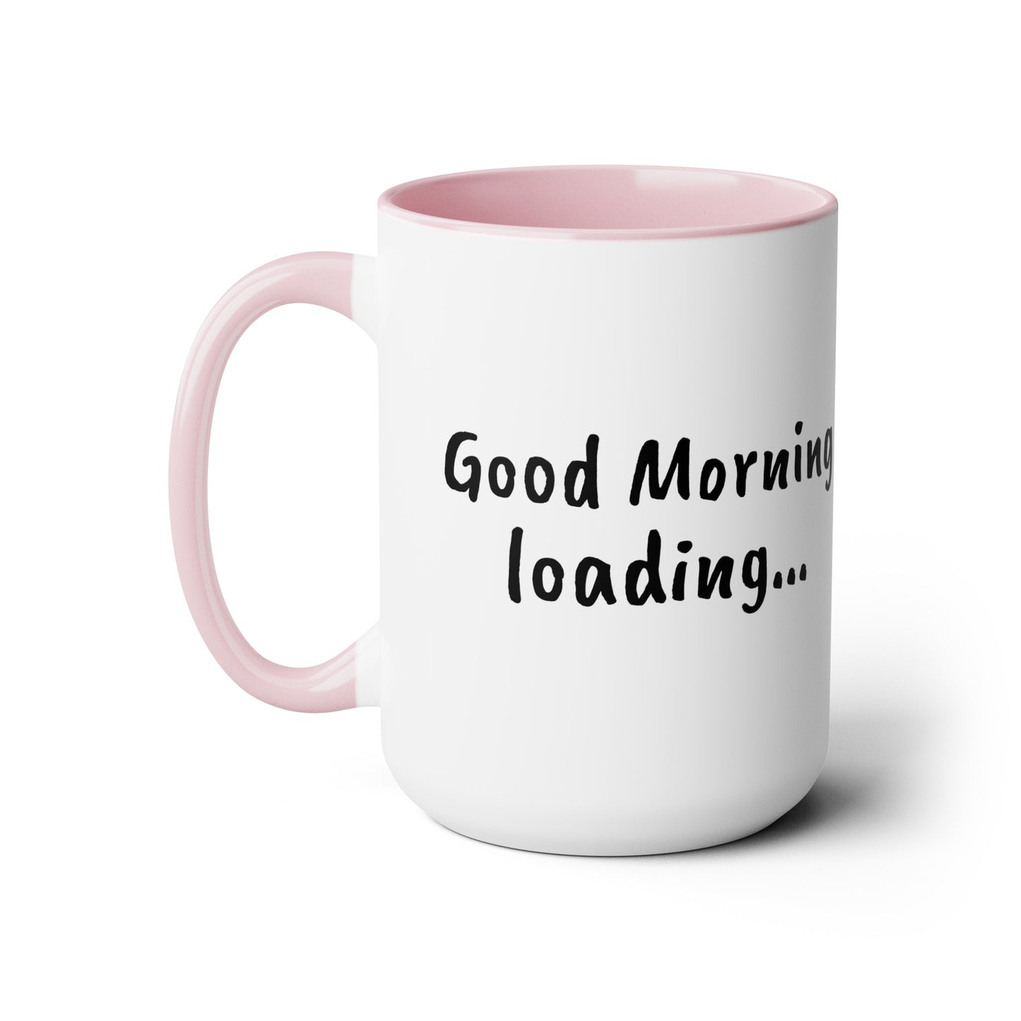 Good Morning Loading - 15oz Large Coffee Mugs - Inspirational Coffee Mug, Funny Coffee Mug, Gift for Women and Men, Humorous Coffee Mug