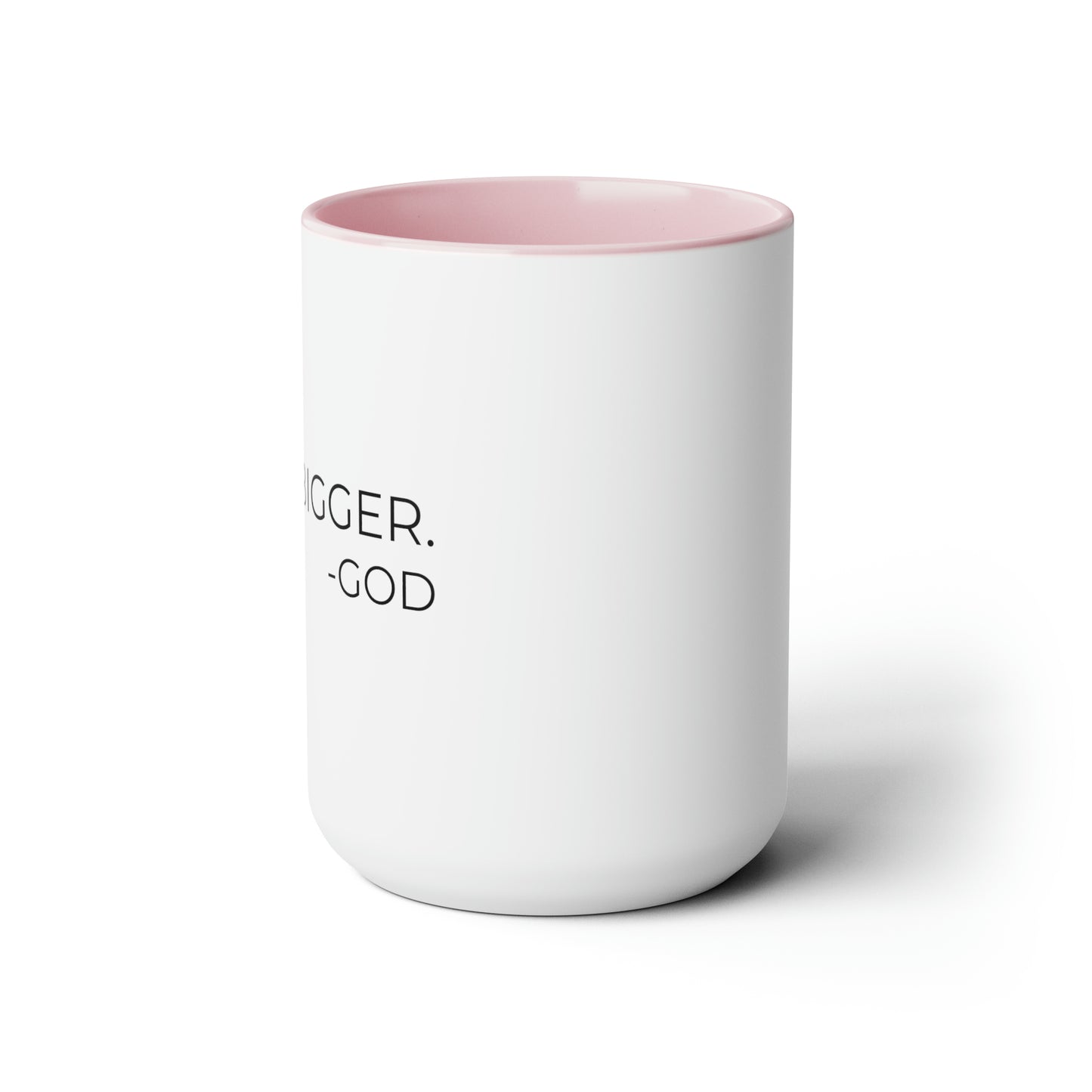 Nah, Bigger God - XL Coffee Mugs, 15oz Inspirational Coffee Mug, Religious Coffee Mug, Mugs With Sayings, Gift for Women and Men, Gift for Him and Her, Motivational Coffee Mug