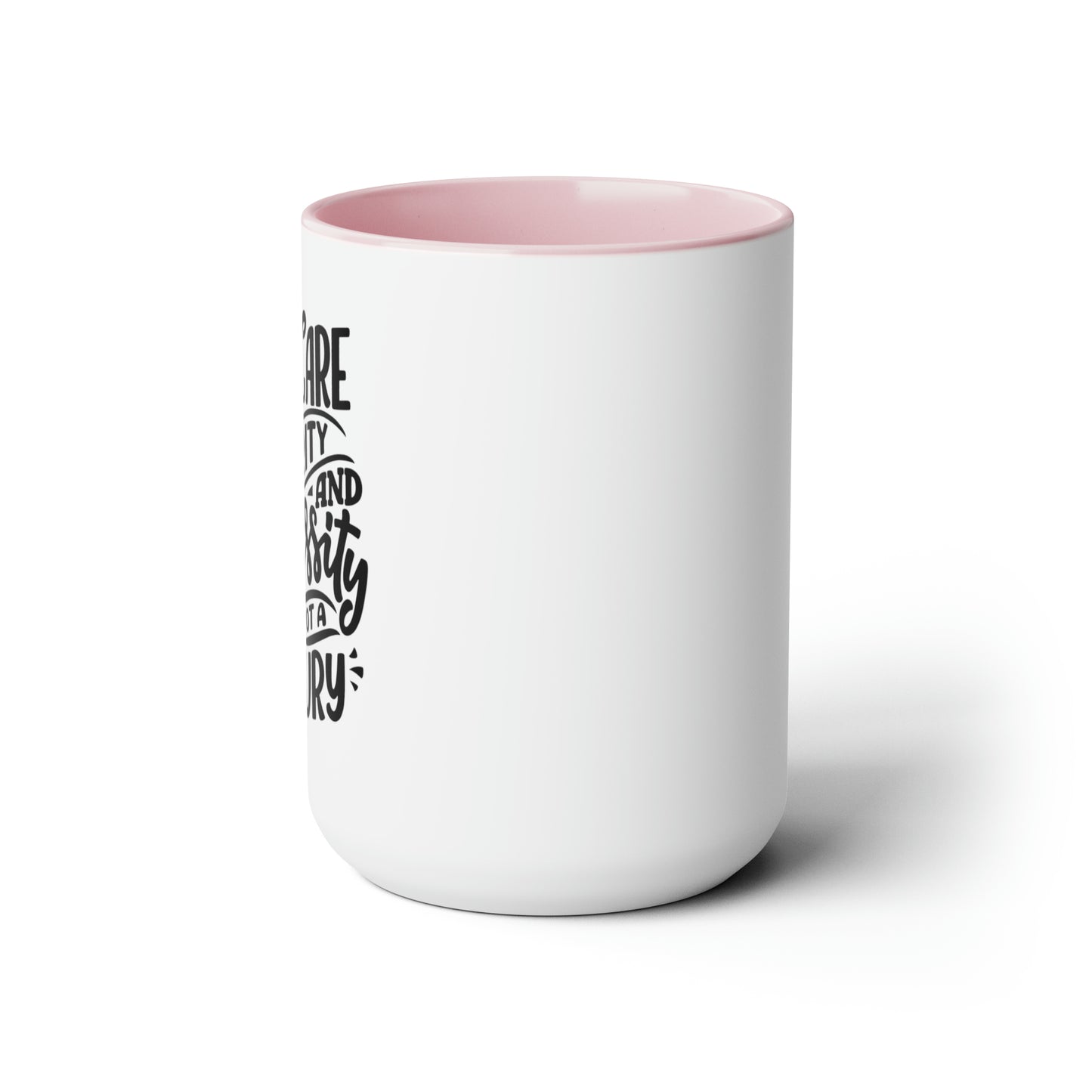 Self Care is a Priority - 15oz Large Mugs - Novelty Tea and Coffee Mug, Self Care Gift, Novelty Mug Gift idea, Novelty Coffee Cup