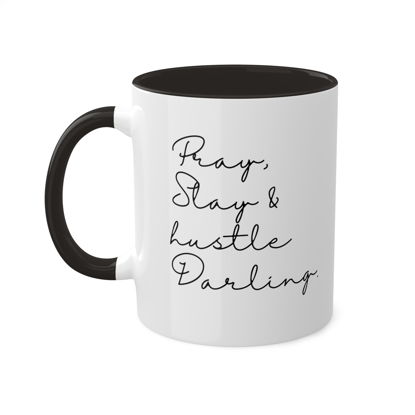 Pray Slay and Hustle Darling -11oz Coffee Mug - Inspirational Coffee Mug, Gift for Women and Men, Gift for Spiritual or Religious Person