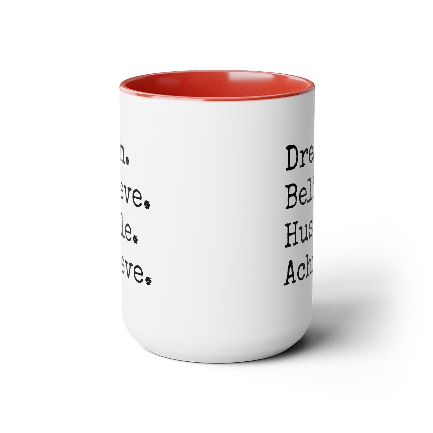Dream. Believe. Hustle. Achieve. - 15oz Large Coffee Mugs - Inspirational Coffee Mug, Funny Coffee Mug, Gift for Women and Men