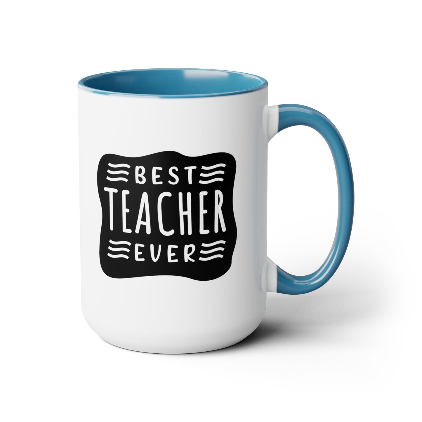 Best Teacher Ever (blck) - 15oz Coffee Mug, Favorite Teacher, Best Teacher, Gift for Teachers Week, Coffee Mug for Teacher