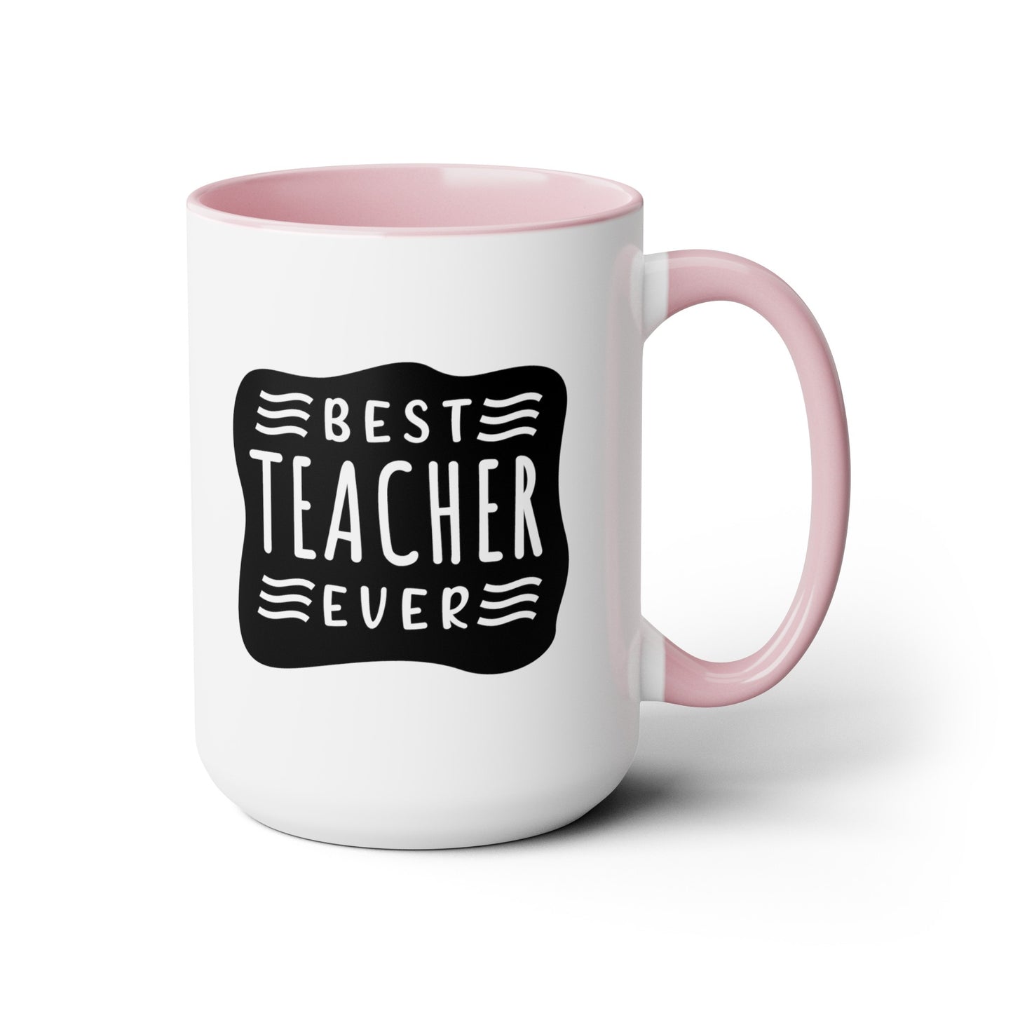 Best Teacher Ever (blck) - 15oz Coffee Mug, Favorite Teacher, Best Teacher, Gift for Teachers Week, Coffee Mug for Teacher