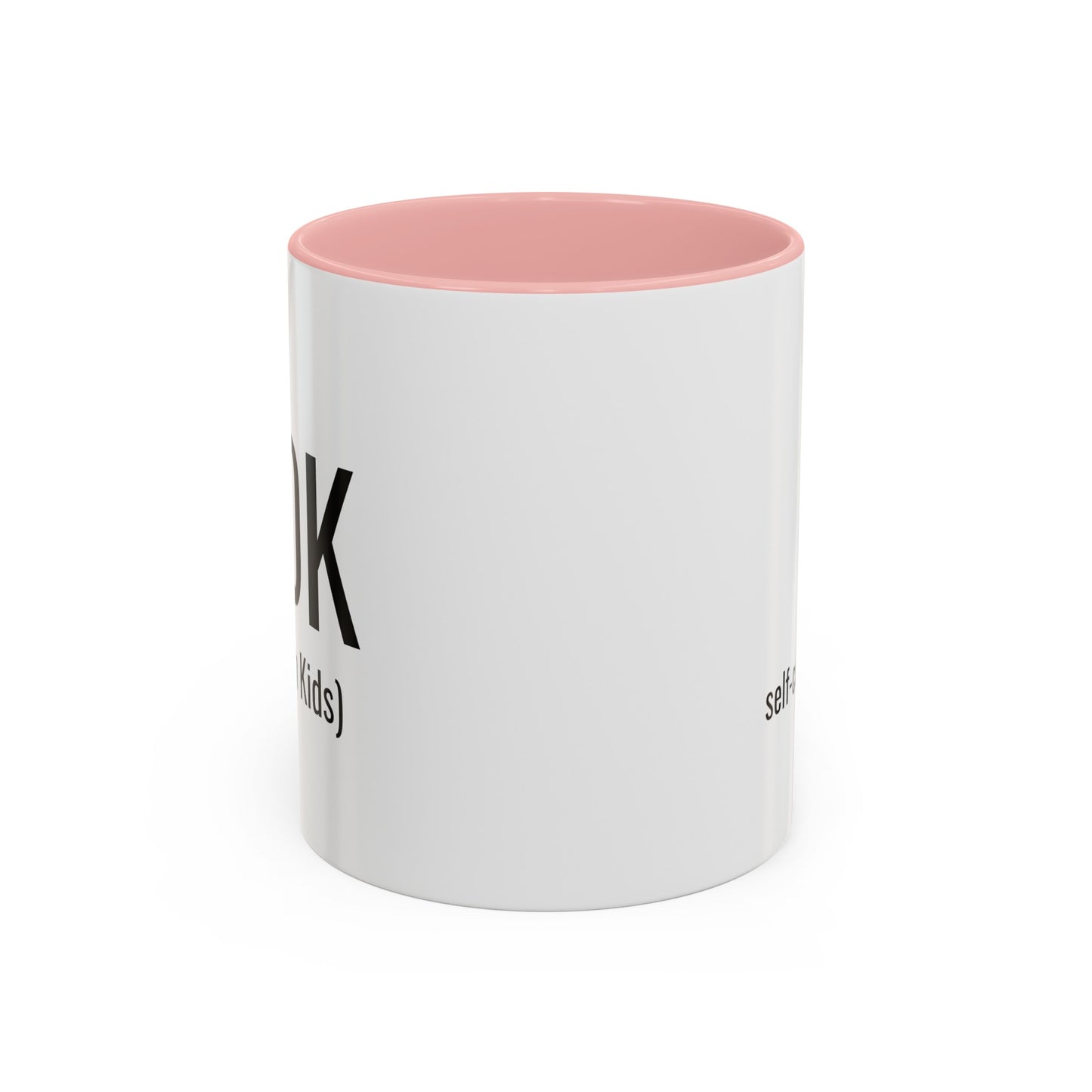 FDK (f#ck dem kids) Self-care is Self-love - 11oz Coffee Cup, Funny Coffee Mug, Gift for Mom and Dad, Gift for Her, Humorous Coffee Mug